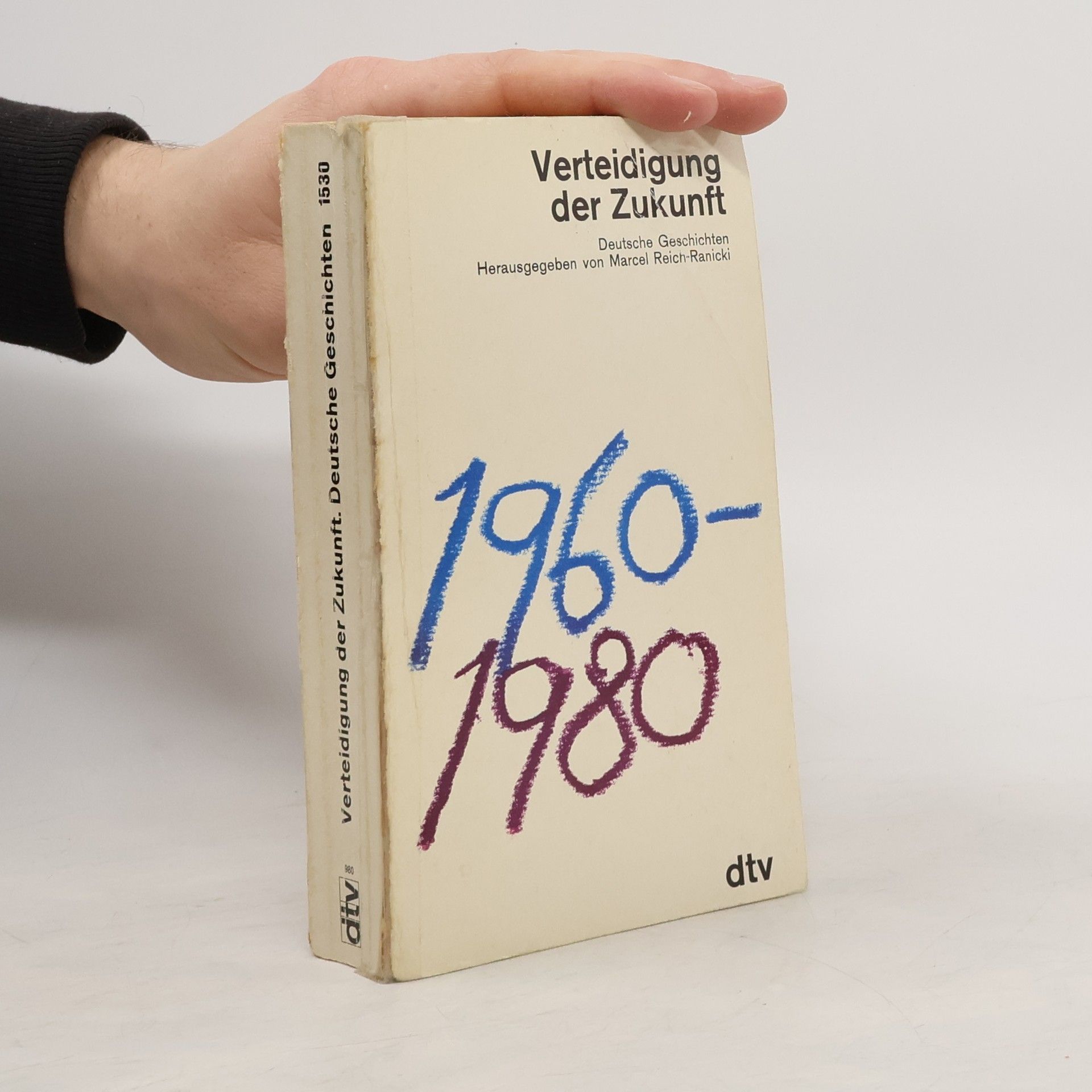 Verteidigung der Zukunft : Deutsche Geschichten 1960-1980