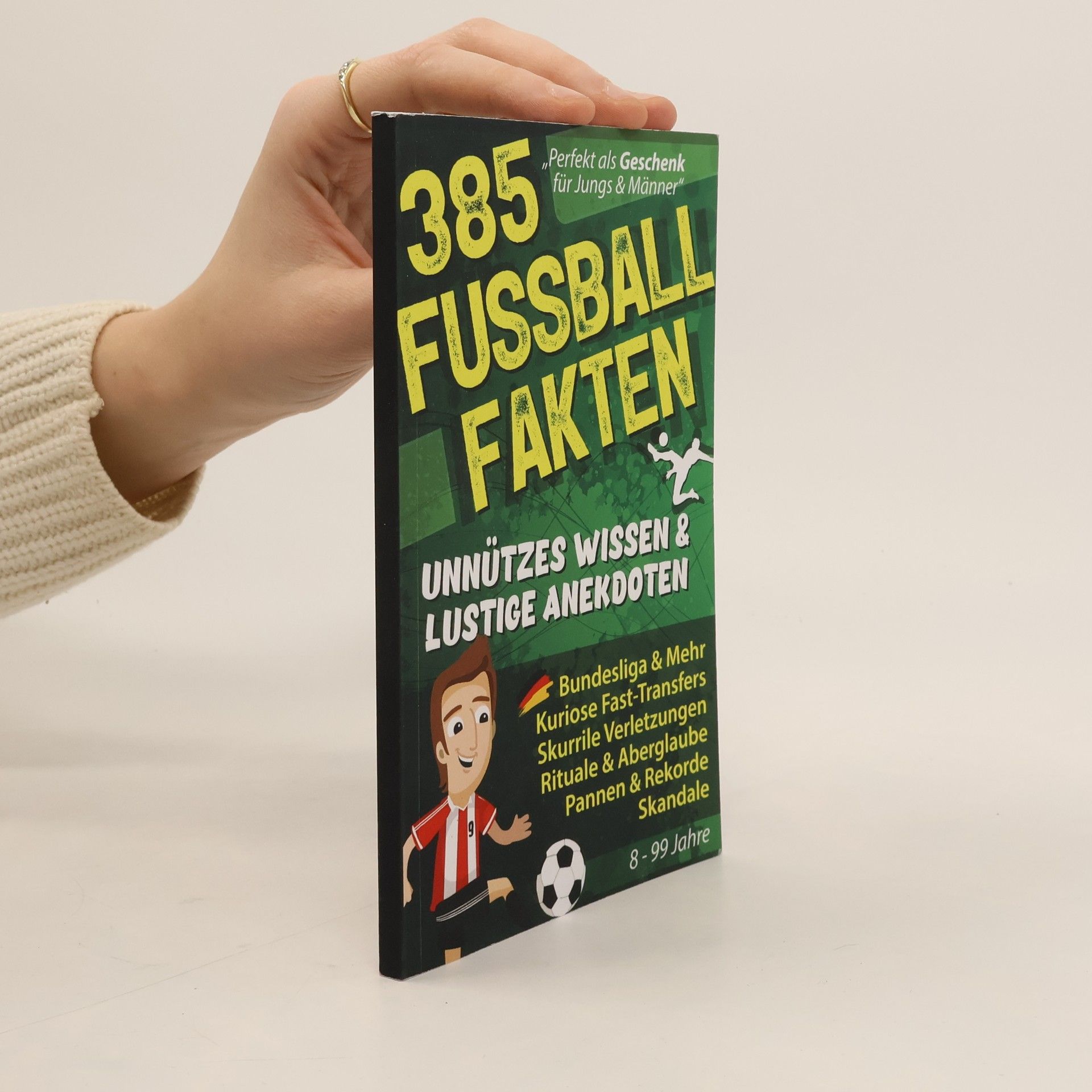 Autorenkollektiv 385 Fussball Fakten. Unnützes Wissen and Lustige Anekdoten