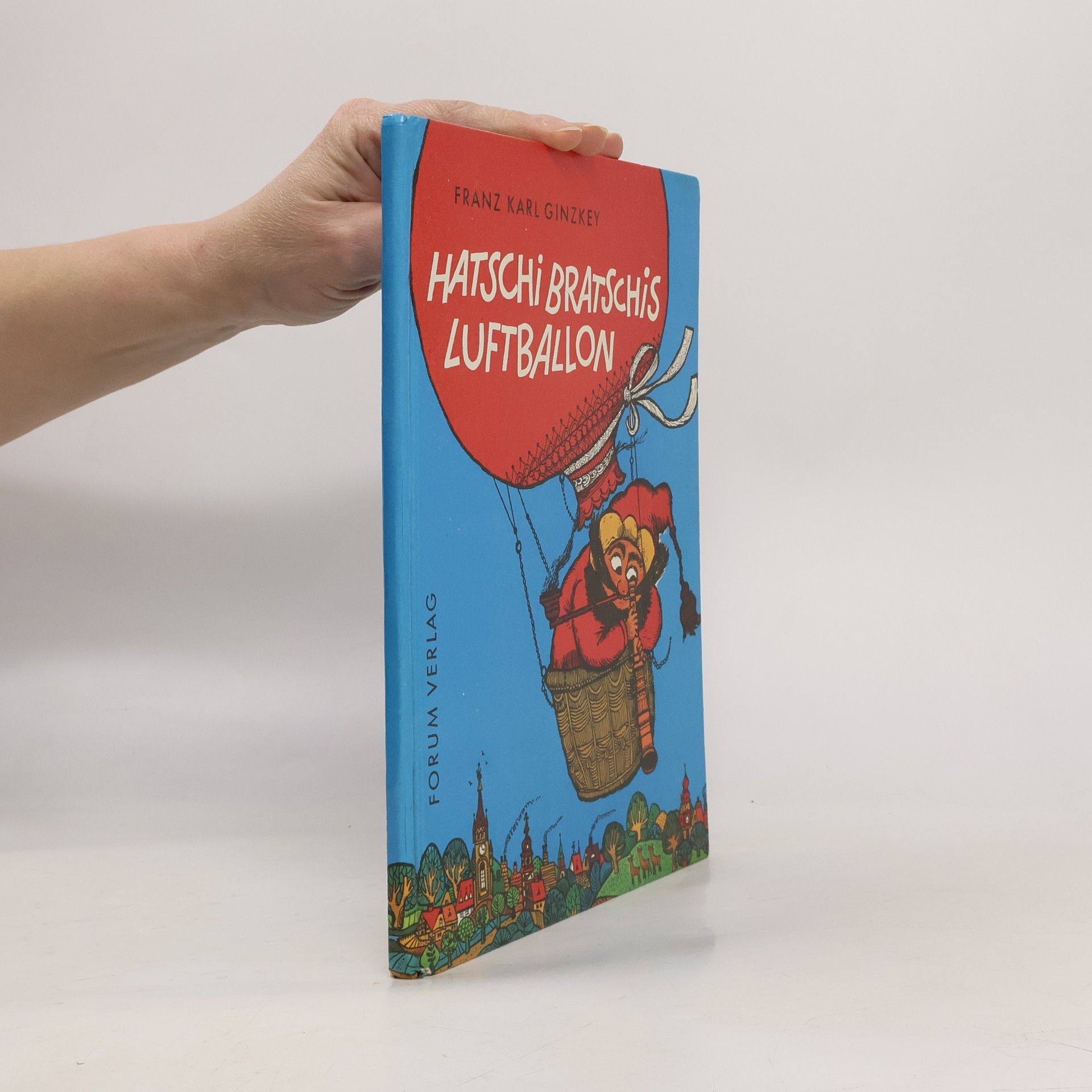 Franz Karl Ginzkey Hatschi Bratschis Luftballon