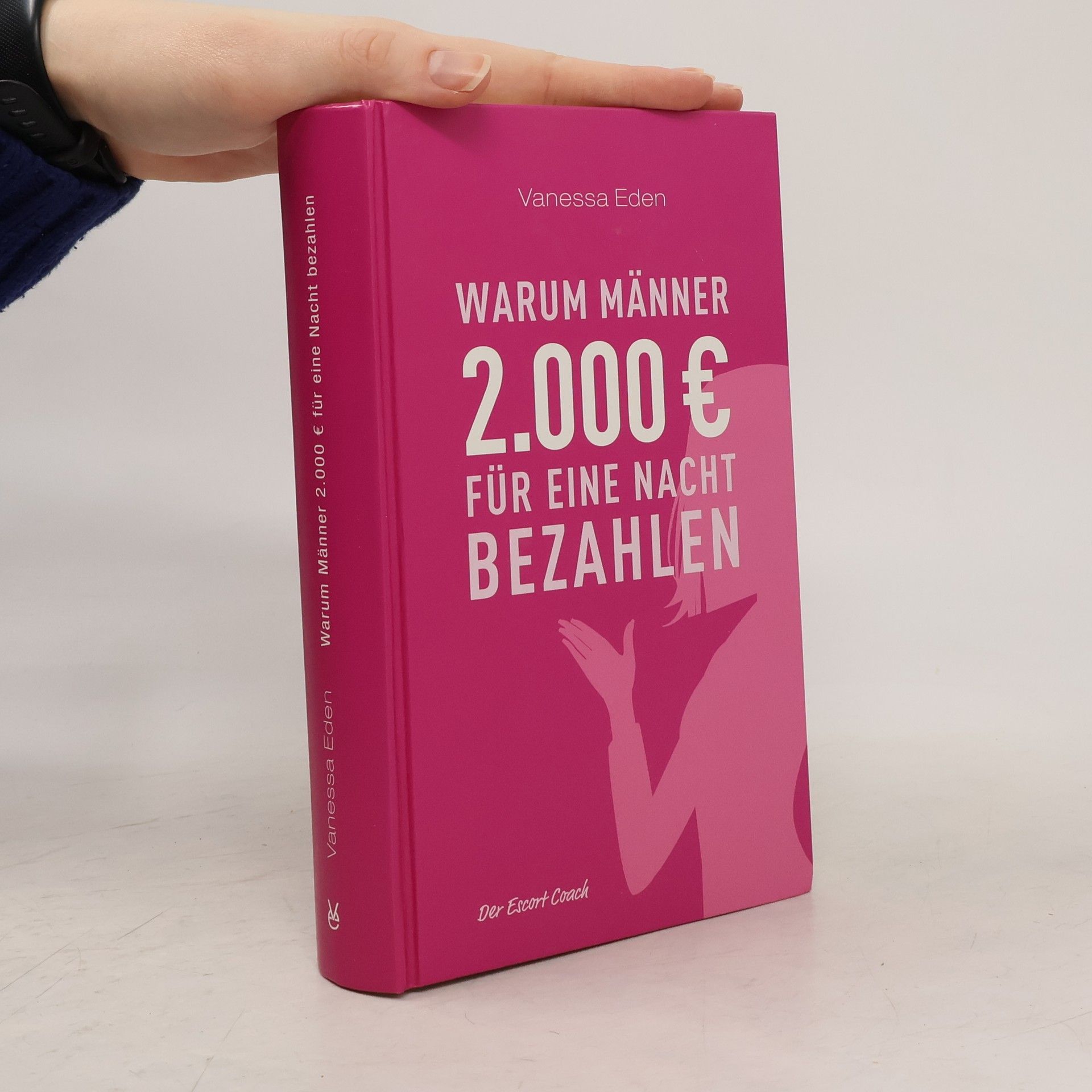 Vanessa Eden Warum Männer 2000 [Euro] für eine Nacht bezahlen
