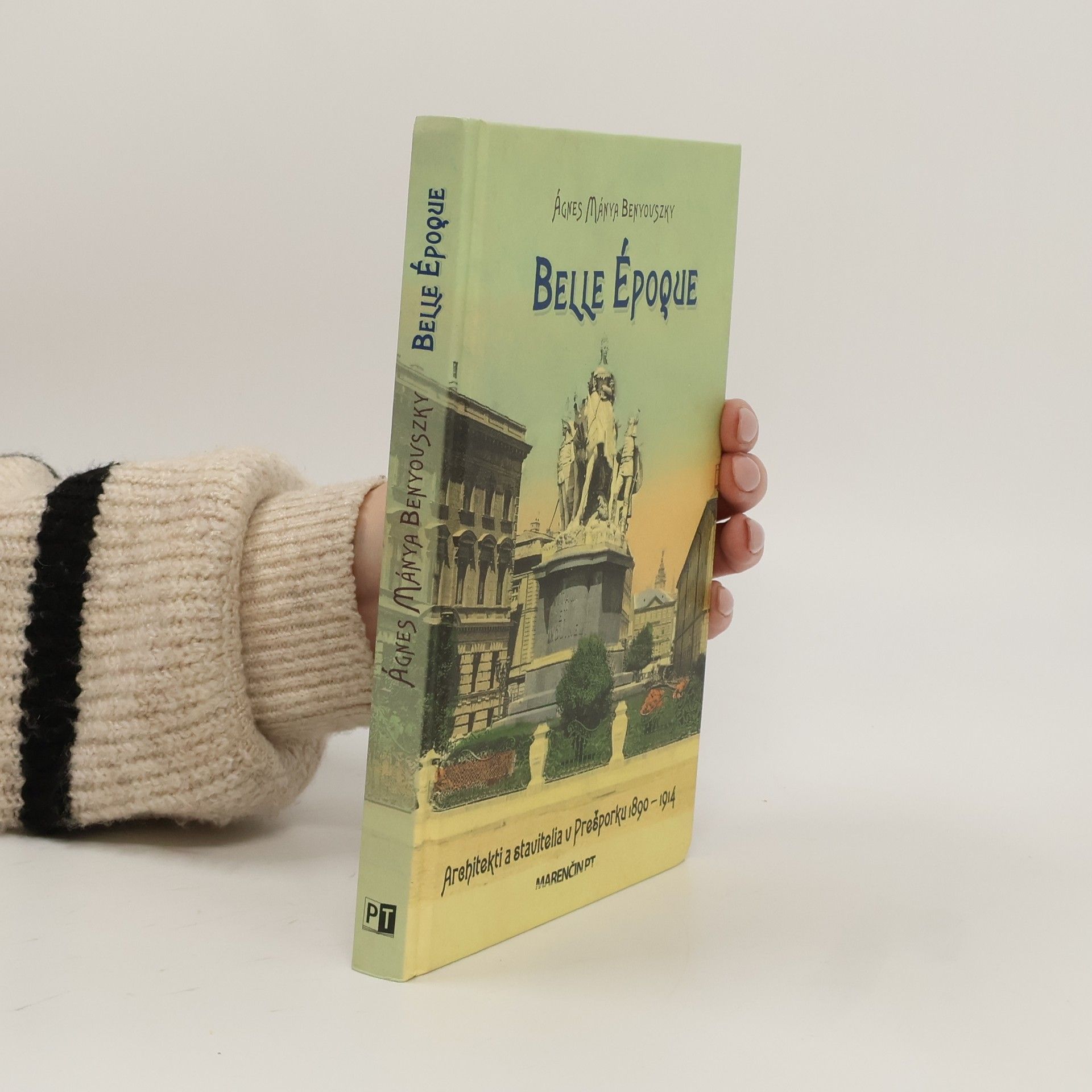 Ágnes Mánya Benyovszky Belle époque • Architekti a stavitelia v Prešporku • 1890 – 1914
