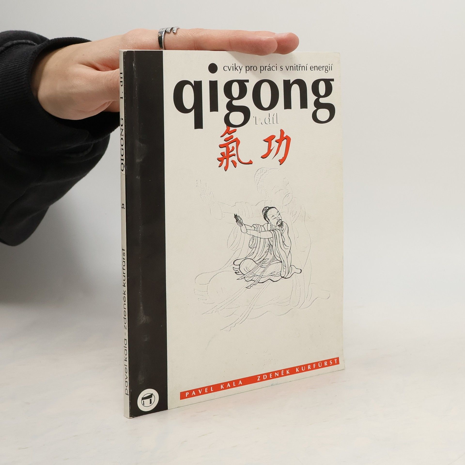 Pavel Kala Qigong. Cviky pro práci s vnitřní energií. 1. díl