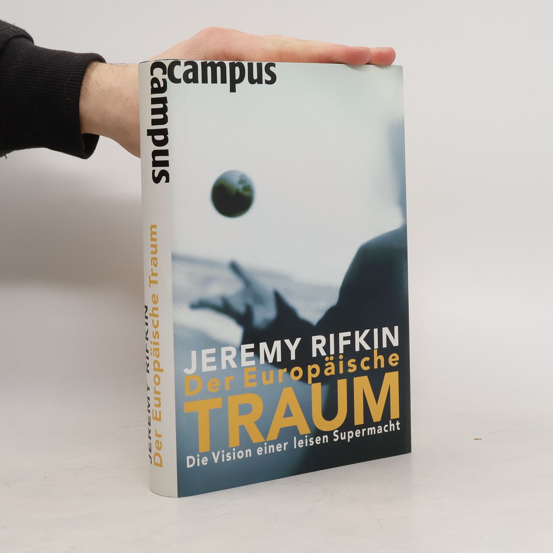 Jeremy Rifkin Der Europäische Traum : Die Vision einer leisen Supermacht