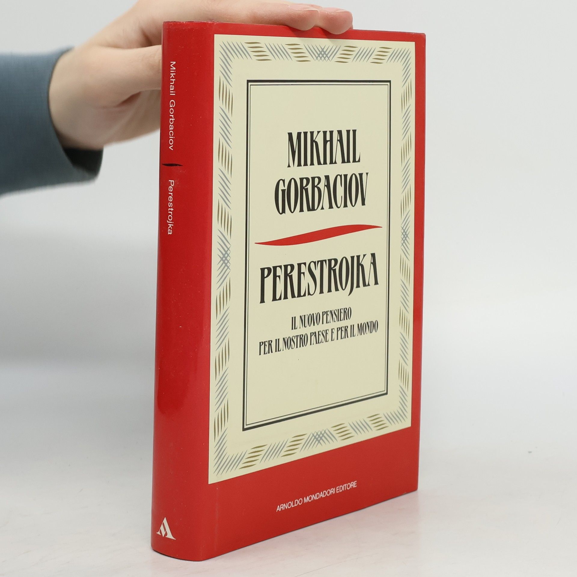Mikhail Sergeevitch Gorbachev Perestrojka. Il nuovo pensiero per il nostro paese e per il mondo