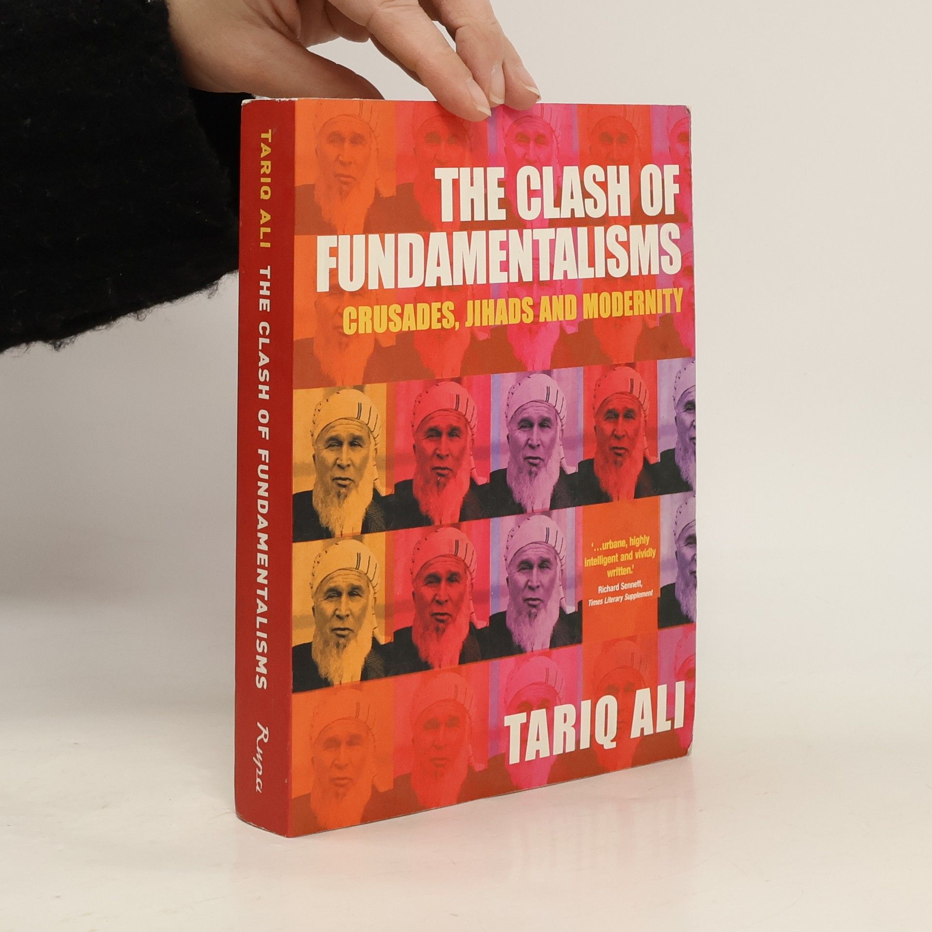 Tariq Ali The clash of fundamentalisms: crusades, jihads and modernity