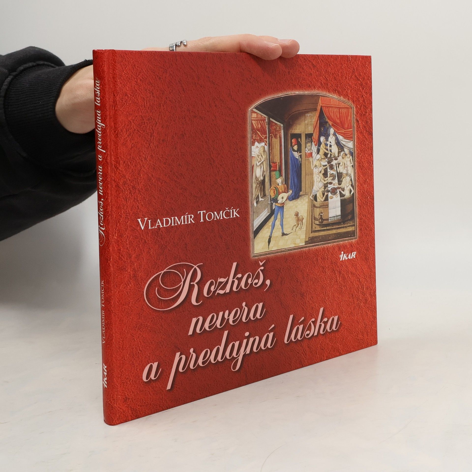 Vladimír Tomčík Rozkoš, nevera a predajná láska