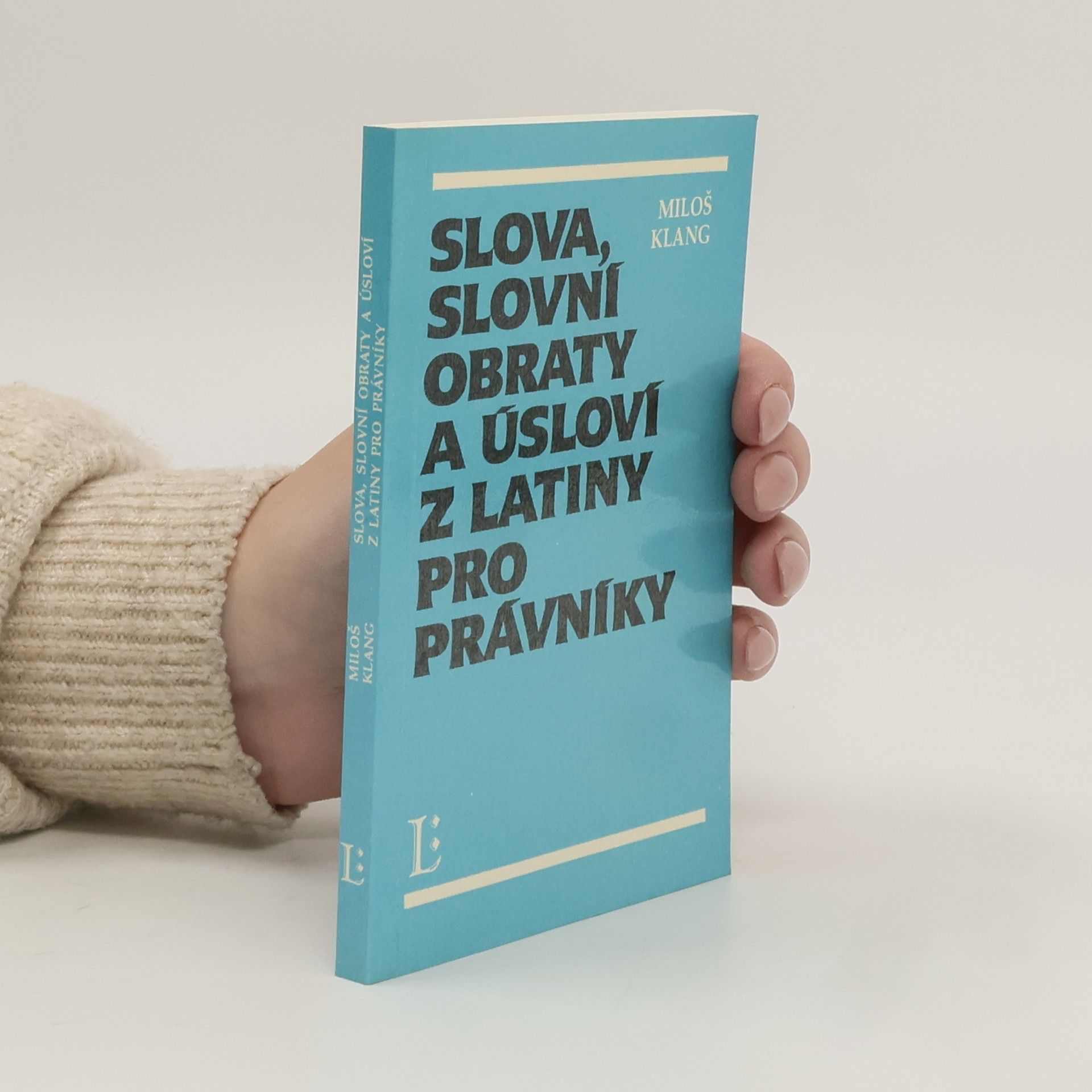 Miloš Klang Slova, slovní obraty a úsloví z latiny pro právníky