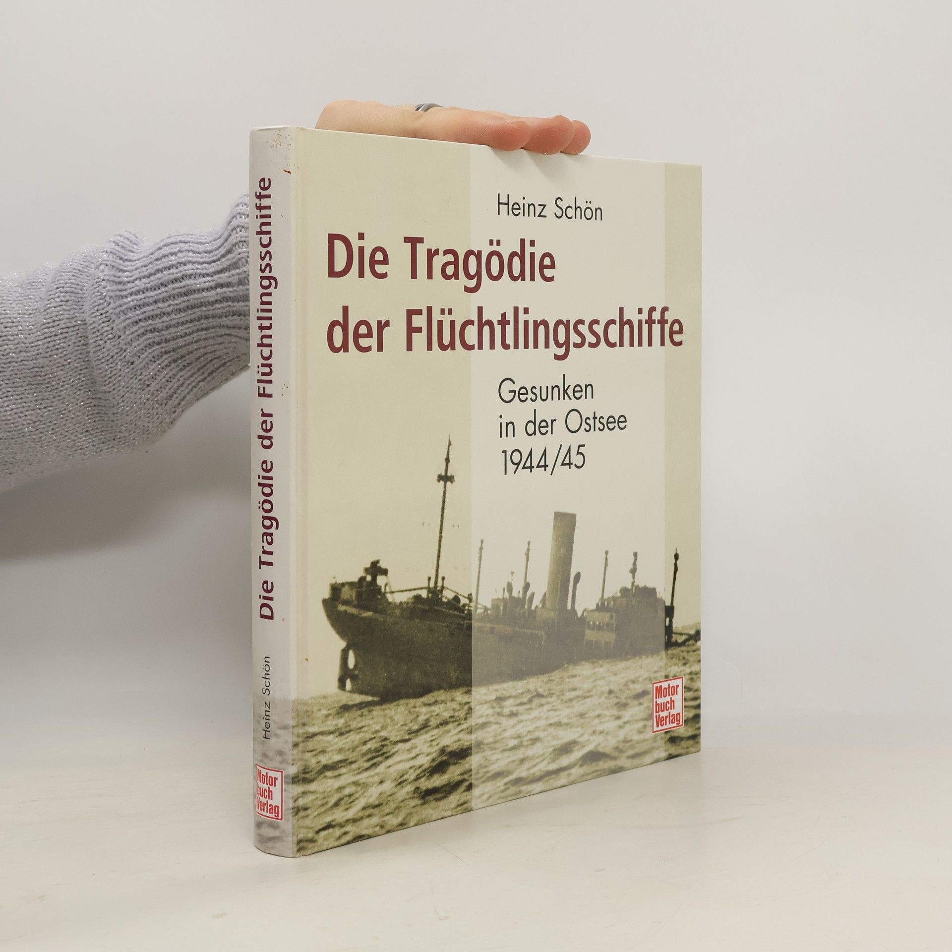Heinz Schön Die Tragödie der Flüchtlingsschiffe