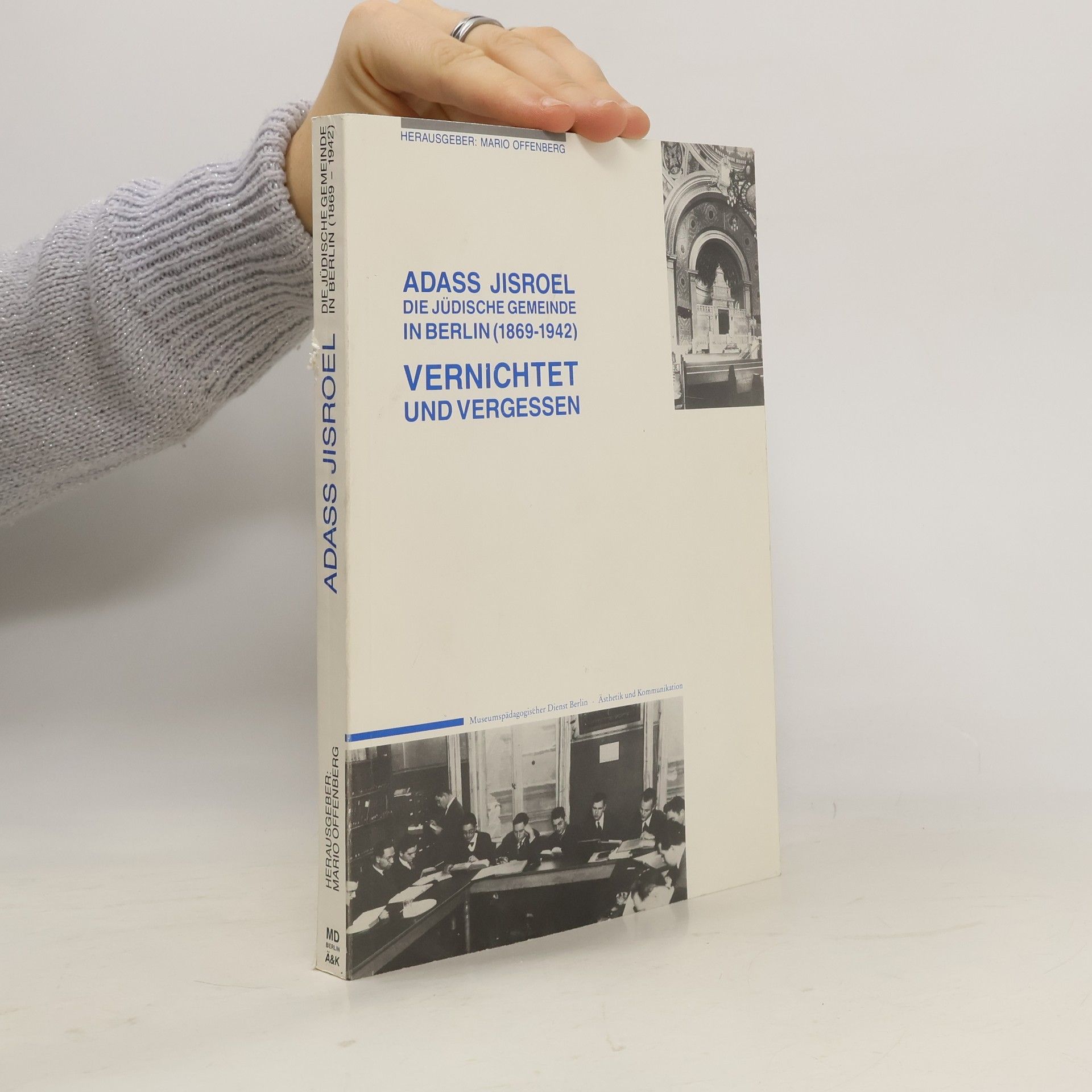 Adass Jisroel, die jüdische Gemeinde in Berlin (1869 - 1942), vernichtet und vergessen