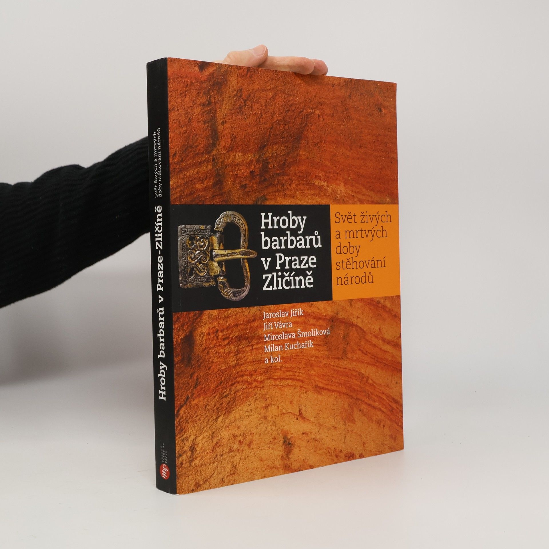 Jaroslav Jiřík Hroby barbarů v Praze Zličíně : Svět živých a mrtvých doby stěhování národů