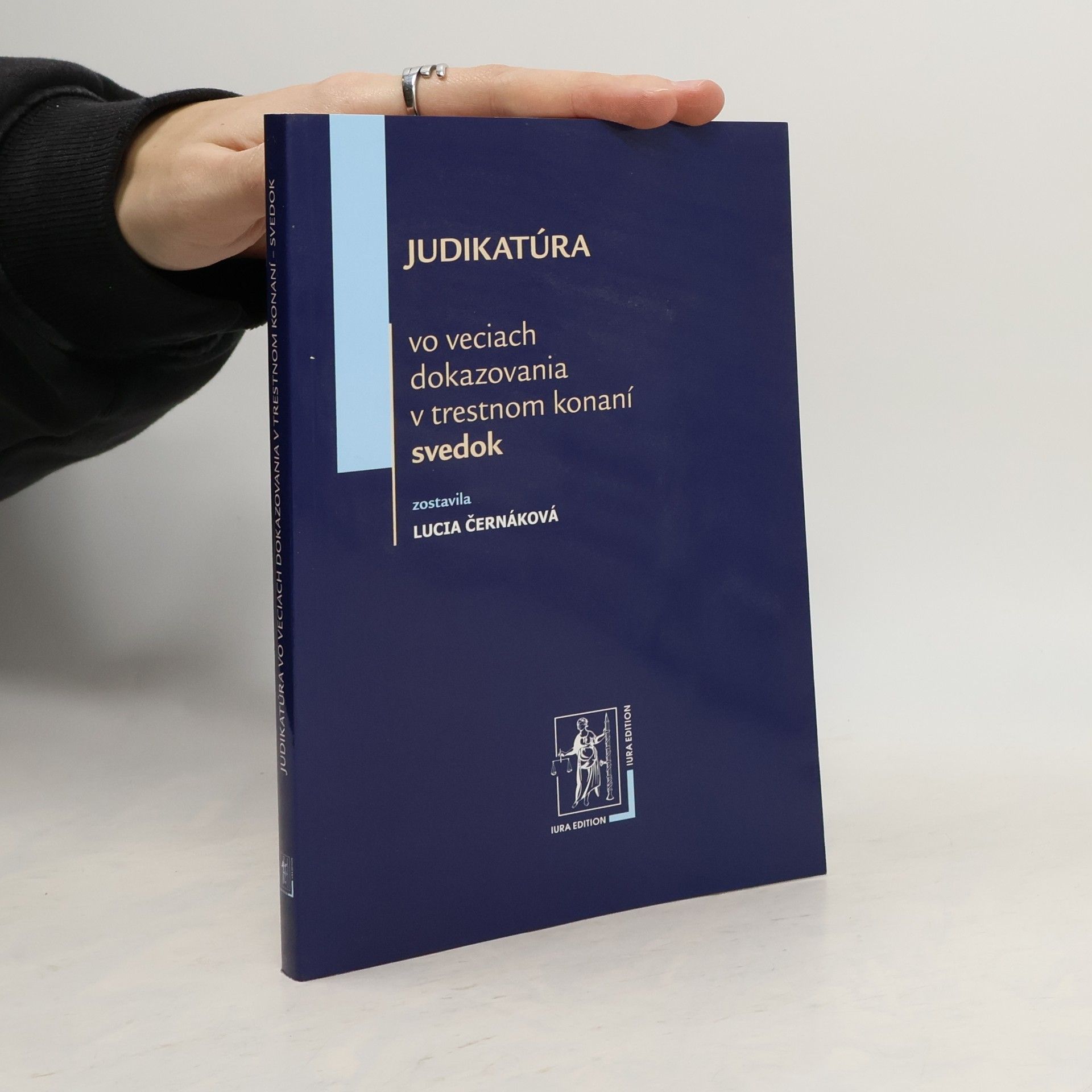 Lucia Černáková Judikatúra vo veciach dokazovania v trestnom konaní