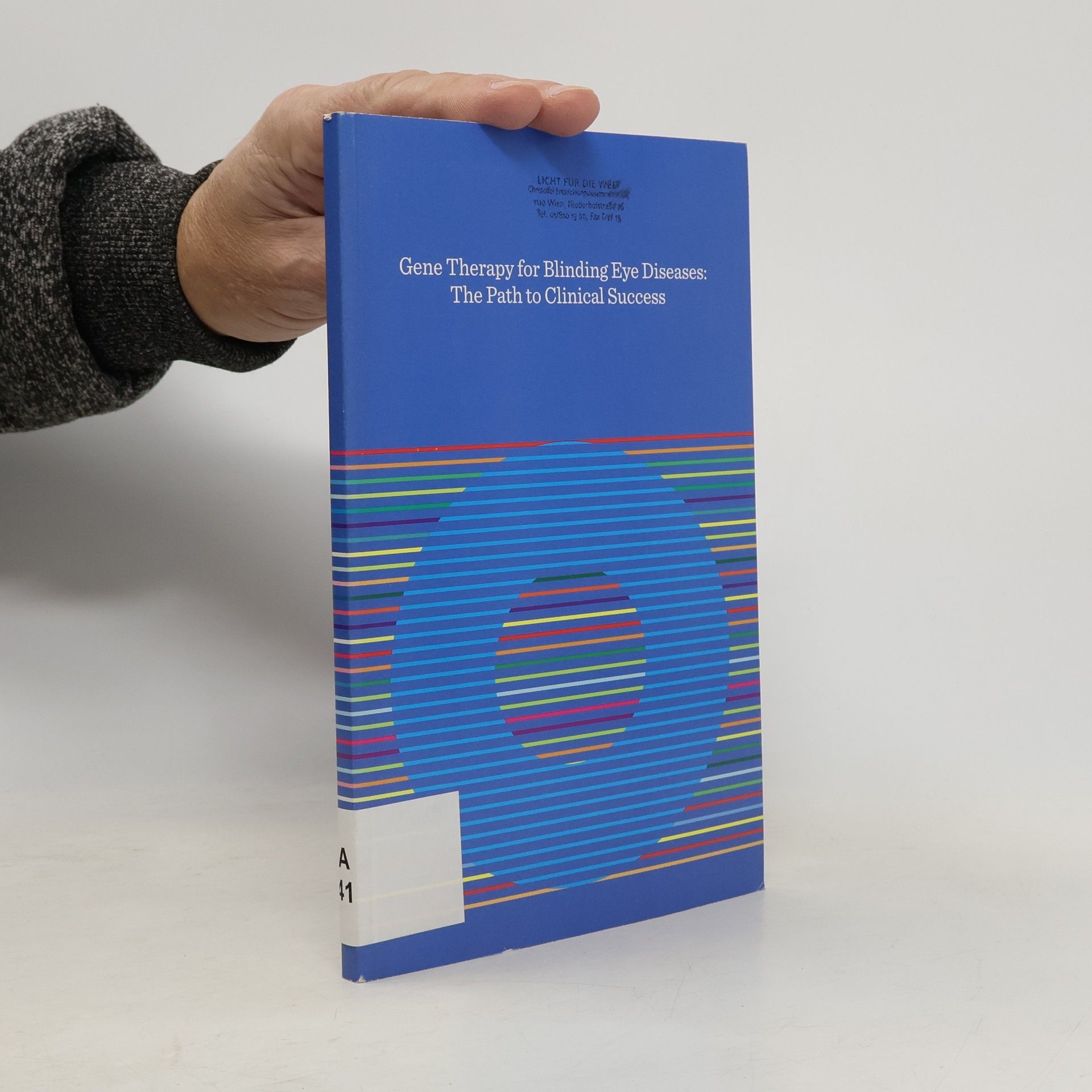 William W. Hauswirth Gene Therapy for Blinding Eye Diseases: The Path to Clinical Success