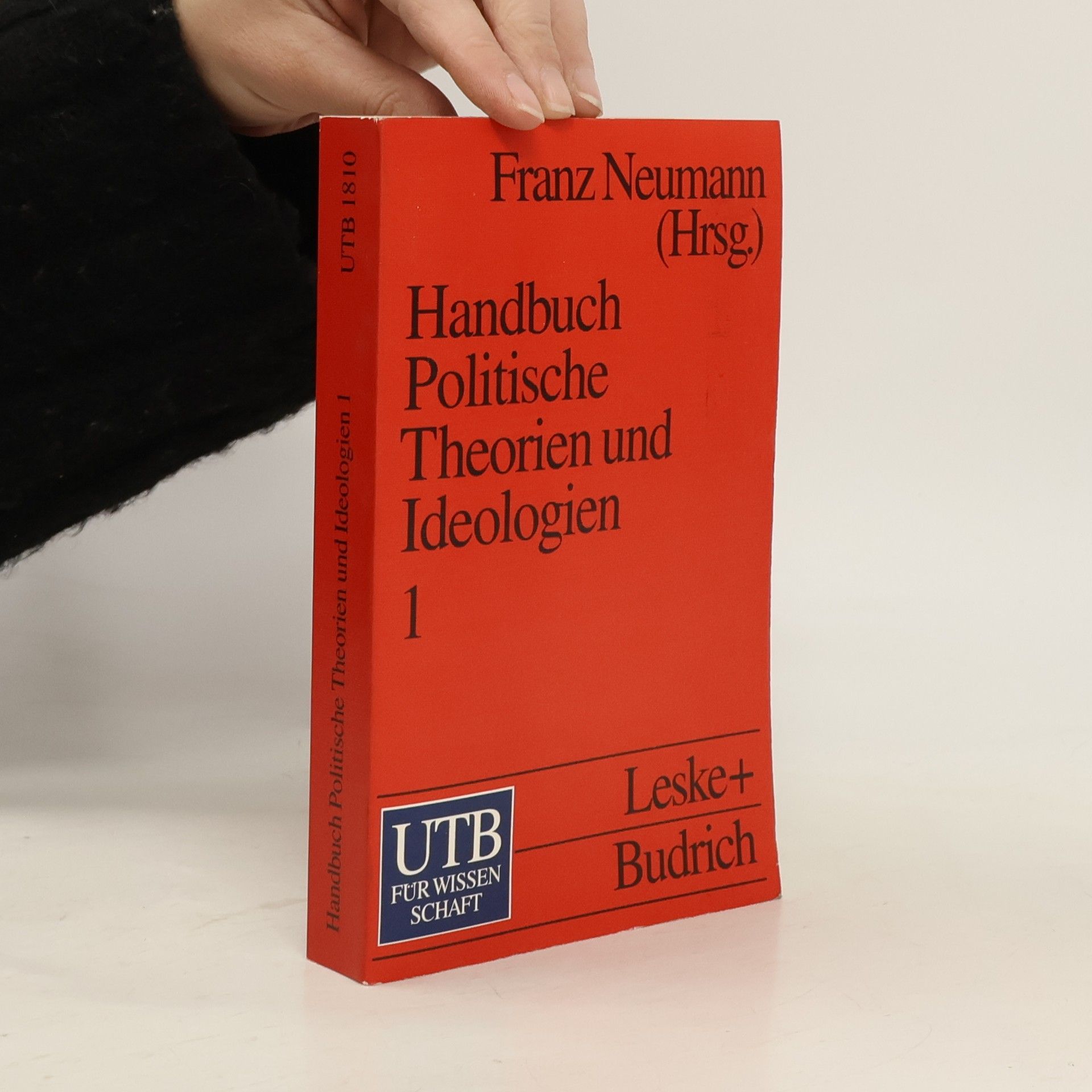 Franz Leopold Neumann UTB - 1: Handbuch Politische Theorien und Ideologien