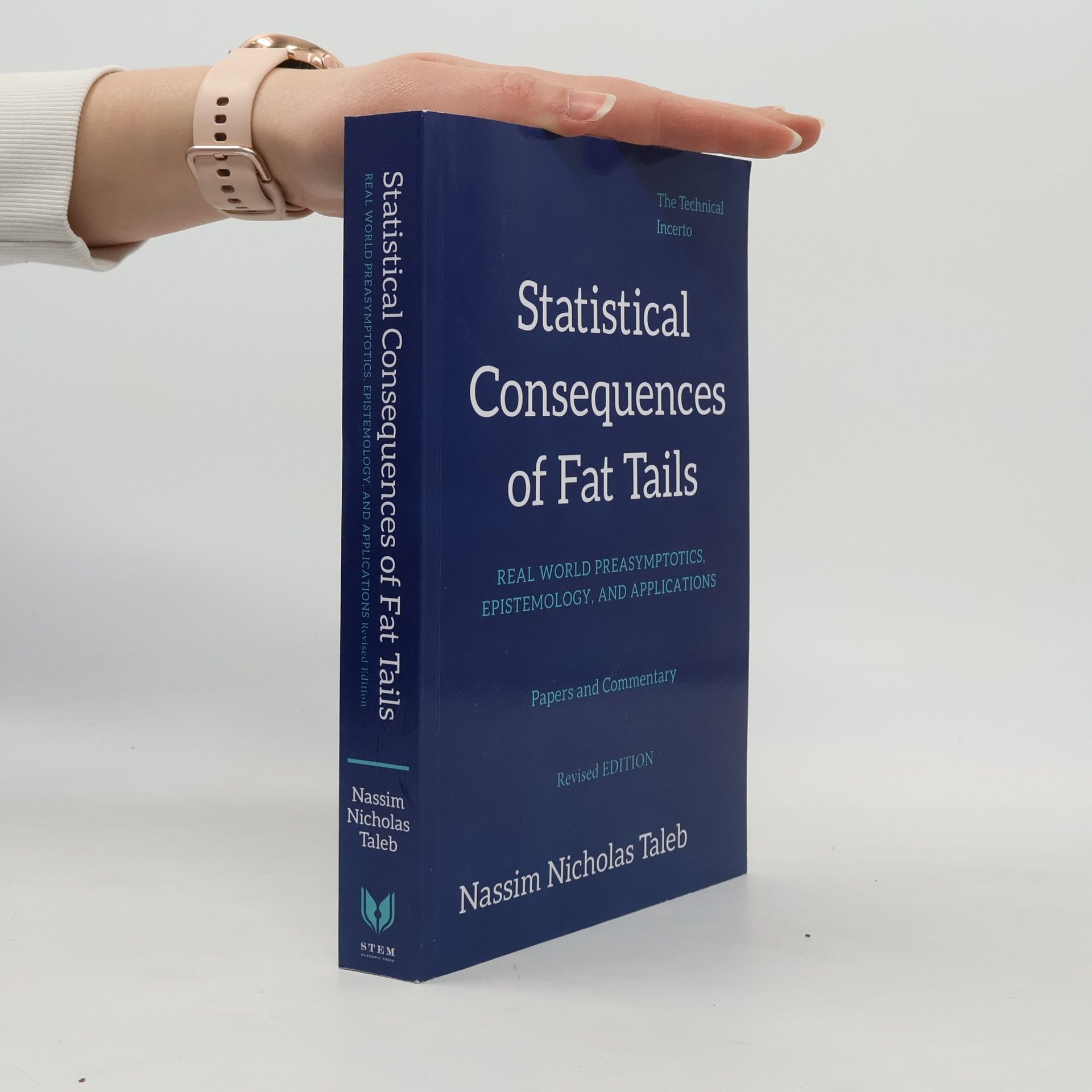 Nassim Nicholas Taleb Technical Incerto: Statistical Consequences of Fat Tails