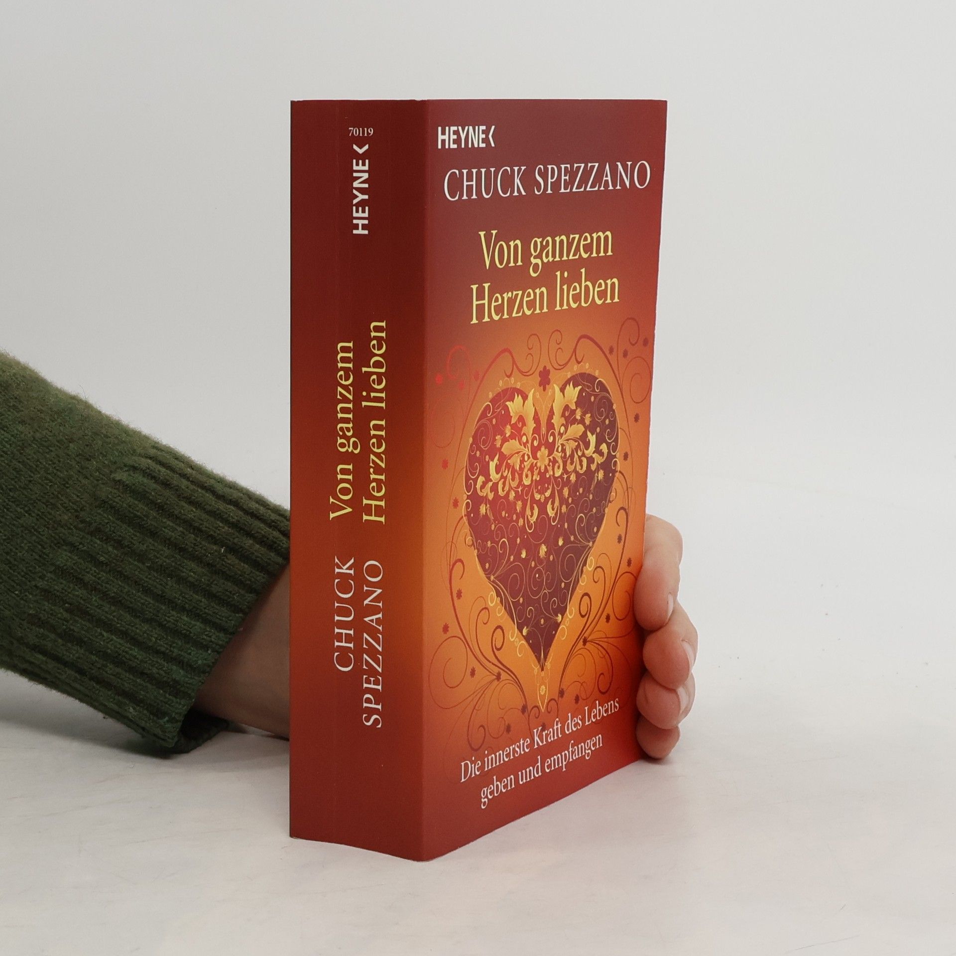 Chuck Spezzano Von ganzem Herzen lieben