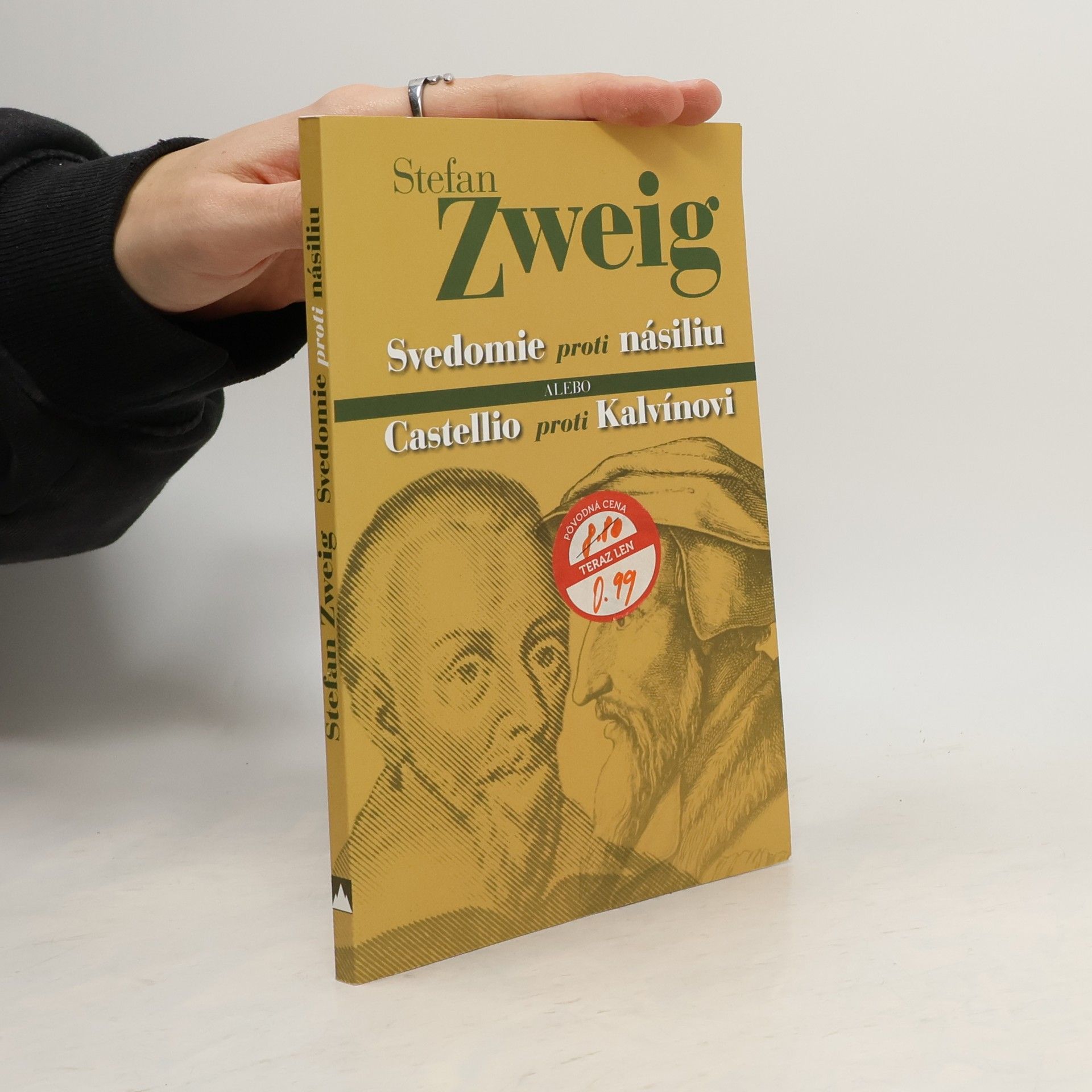Stefan Zweig Svedomie proti násiliu, alebo, Castellio proti Kalvínovi