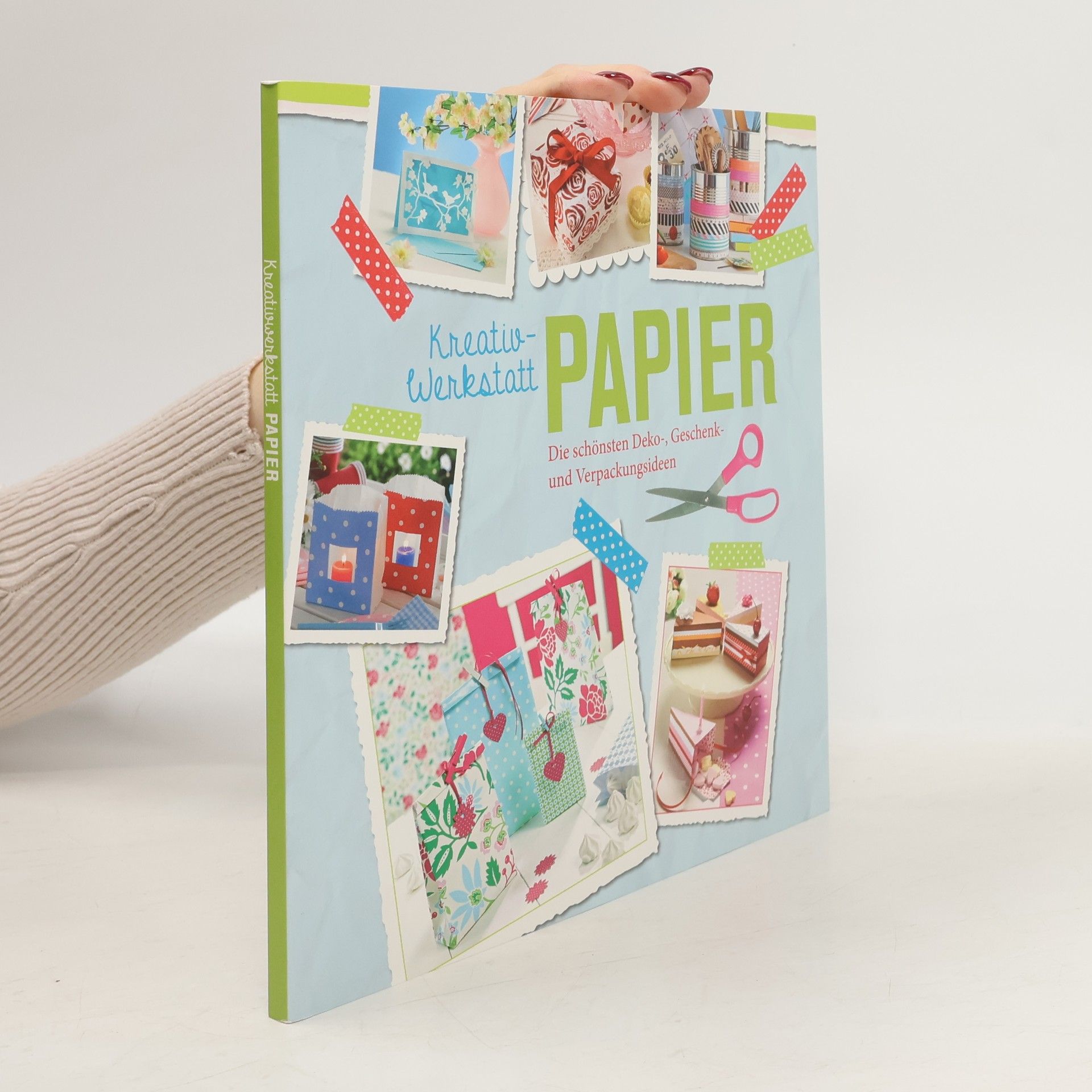 Autorenkollektiv Kreativwerkstatt Papier. Die schönsten Deko-, Geschenk- und Verpackungsideen