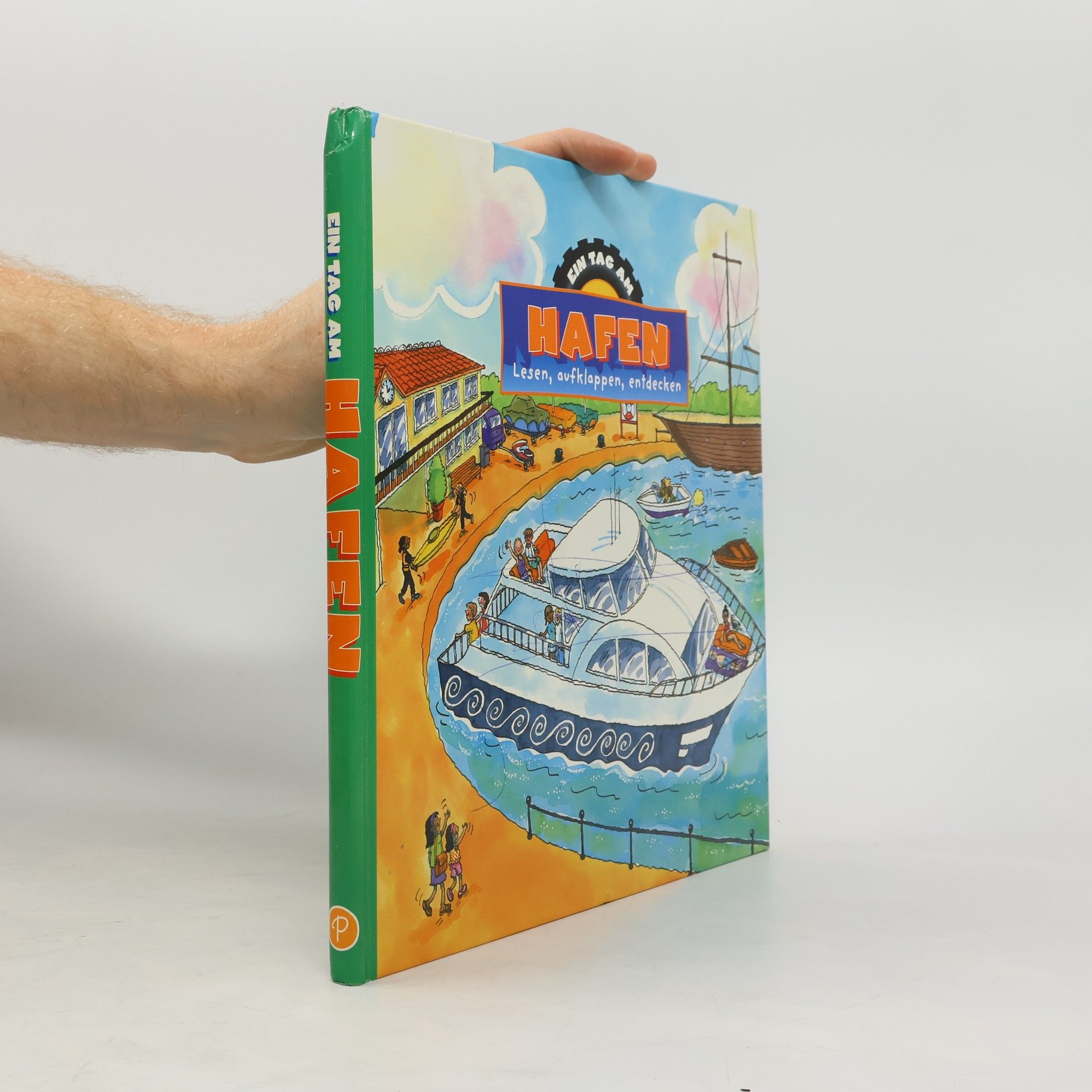 Autorenkollektiv Ein Tag am Hafen: Lesen, aufklappen, entdecken