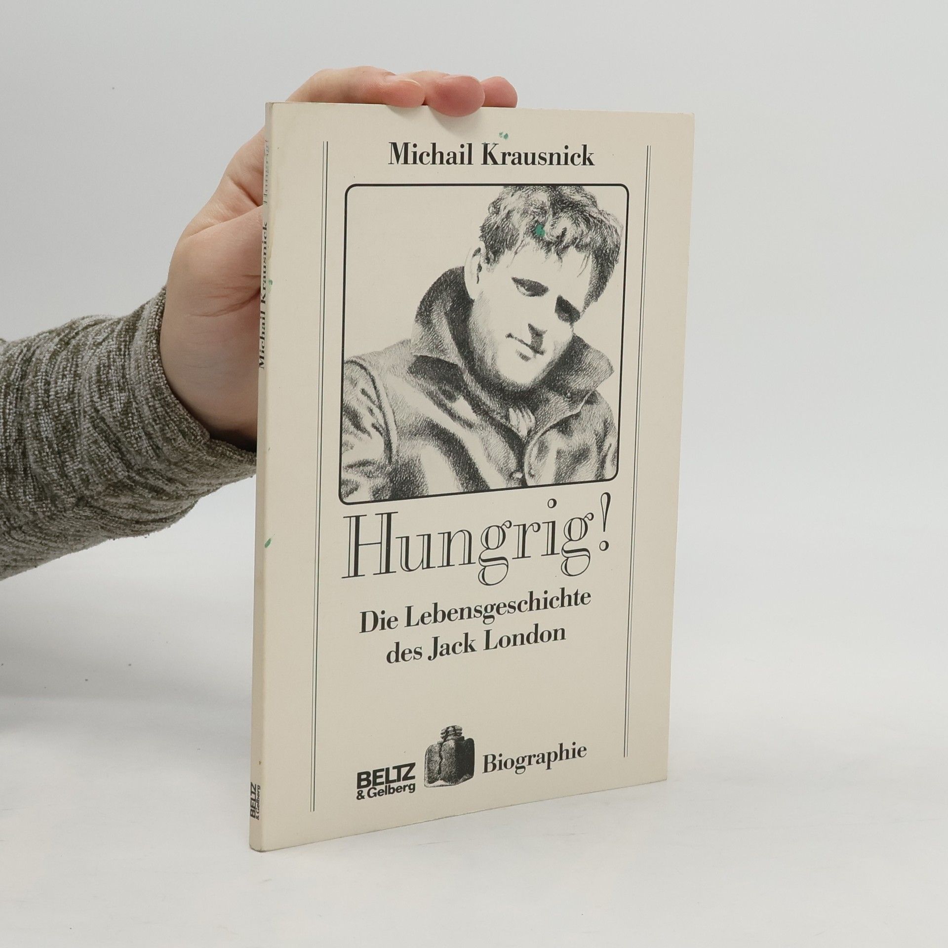 Hungrig! Die Lebensgeschichte des Jack London