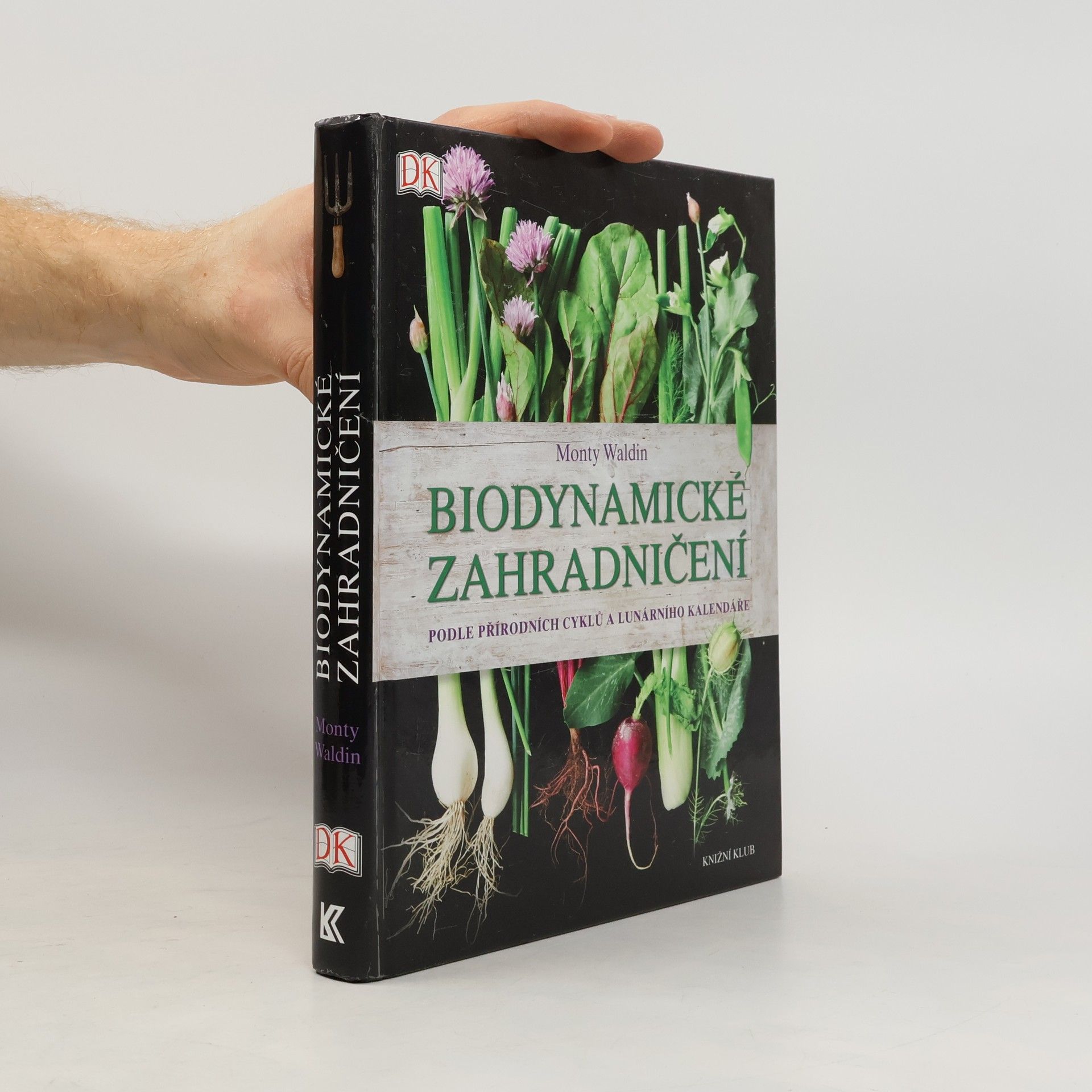 Monty Waldin Biodynamické zahradničení