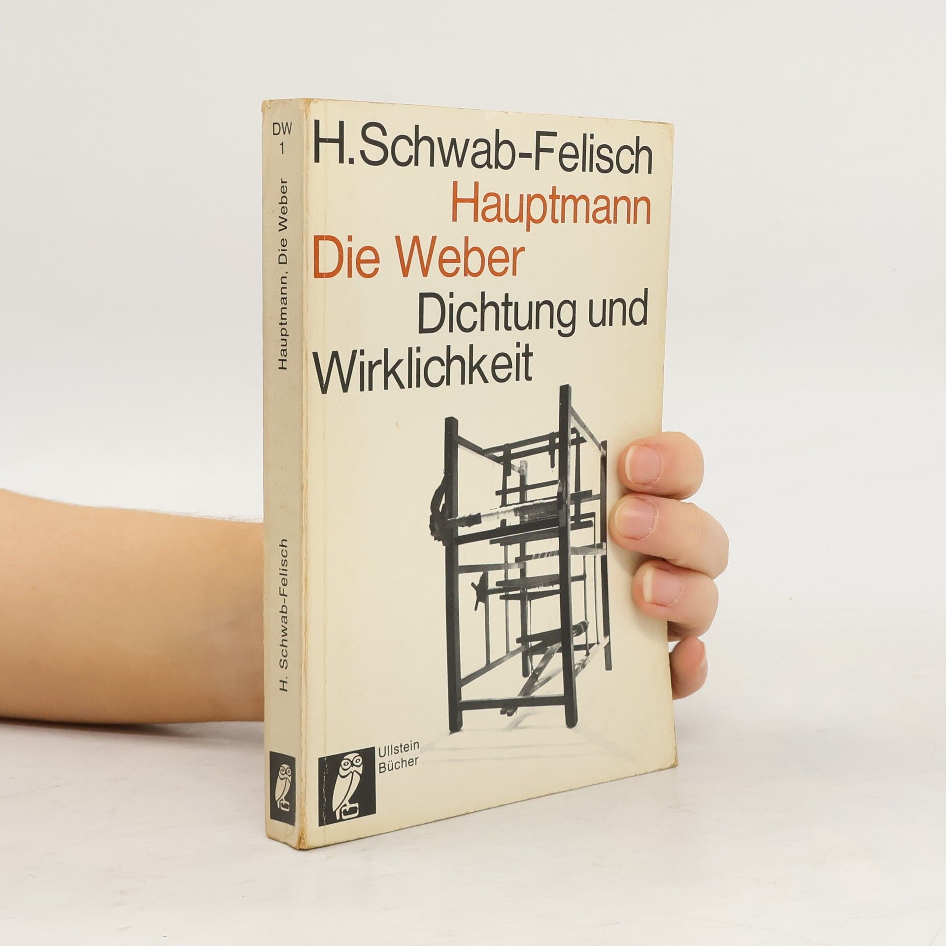 H. Schwab Felisch Hauptmann. Die Weber. Dichtung und Wirklichkeit