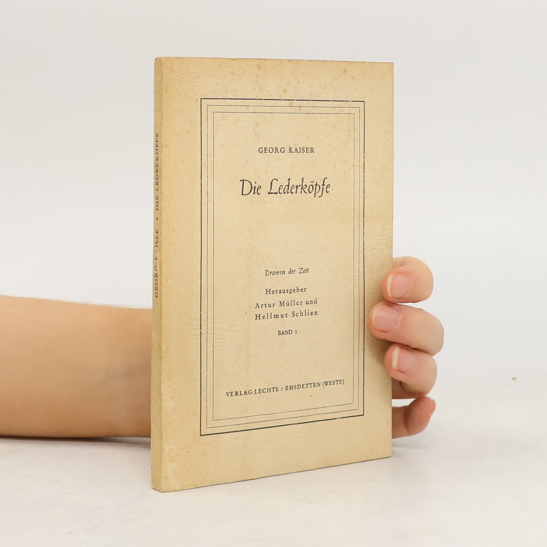 Georg Kaiser Die Lederköpfe 1