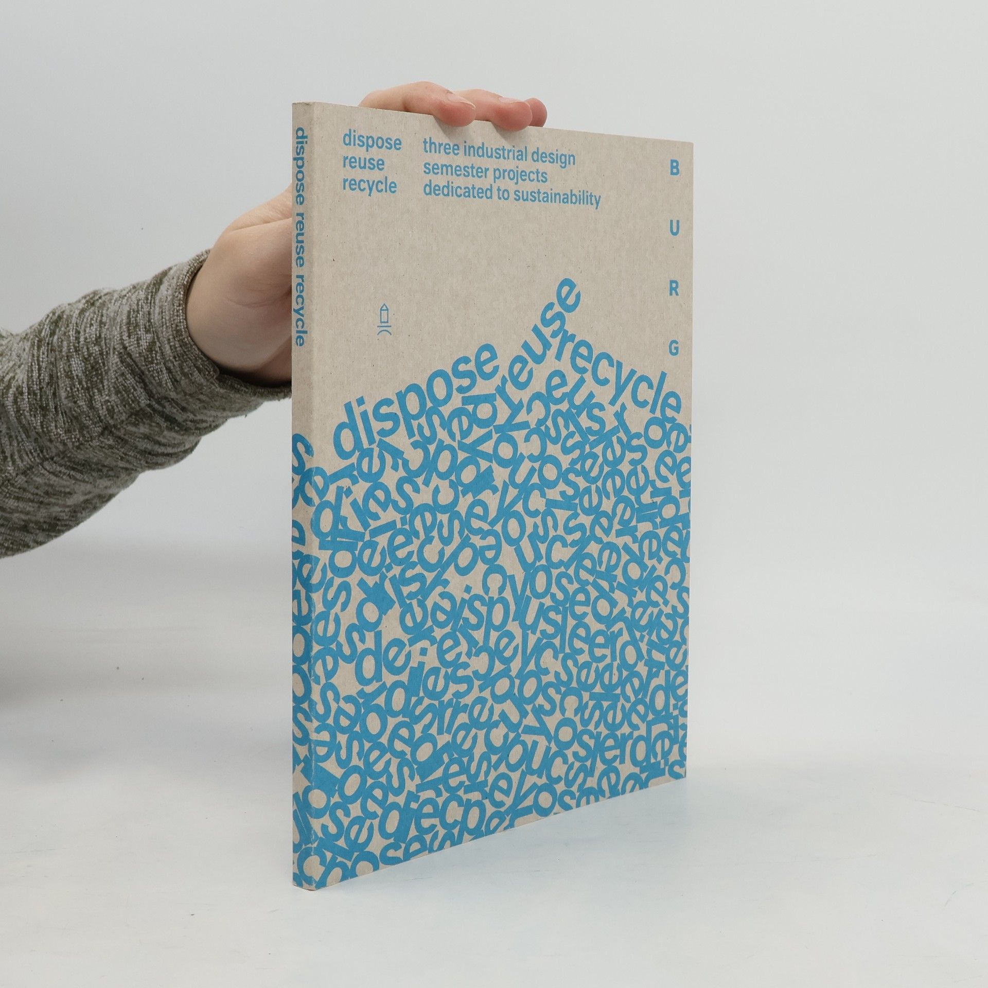 Mareike Gast Dispose, Reuse, Recycle