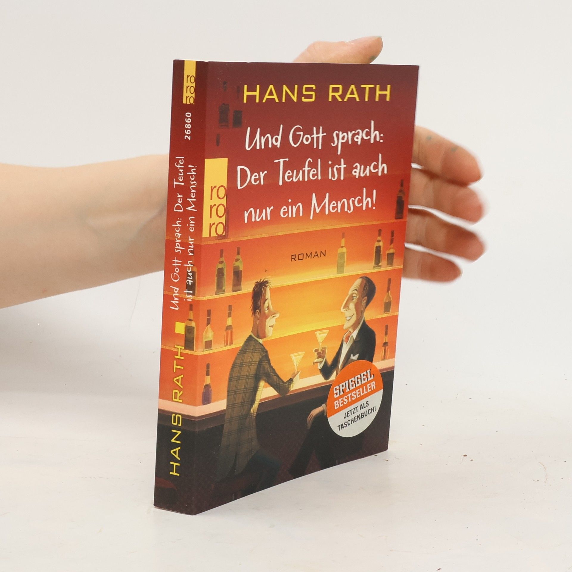 Hans Rath Und Gott sprach: der Teufel ist auch nur ein Mensch!