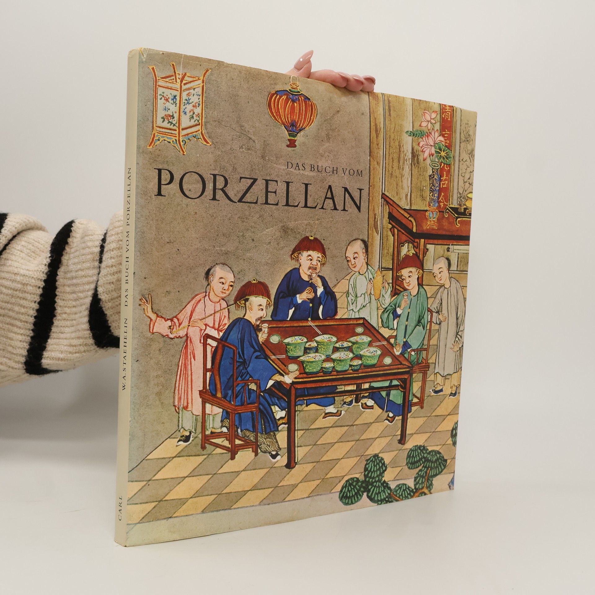 W. A. Staehelin Das Buch vom Porzellan