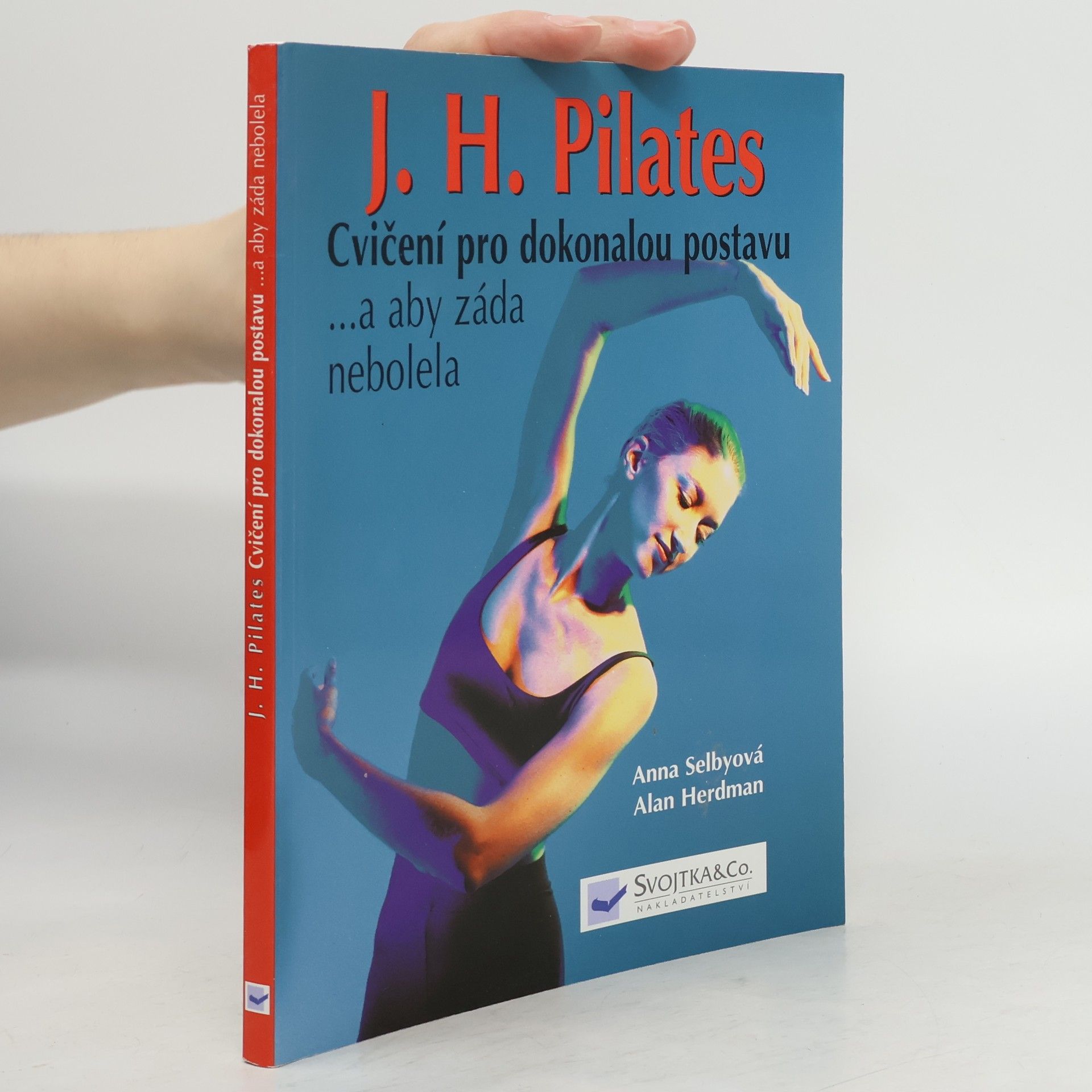 Anna Selby J.H. Pilates - cvičení pro dokonalou postavu ...a aby záda nebolela