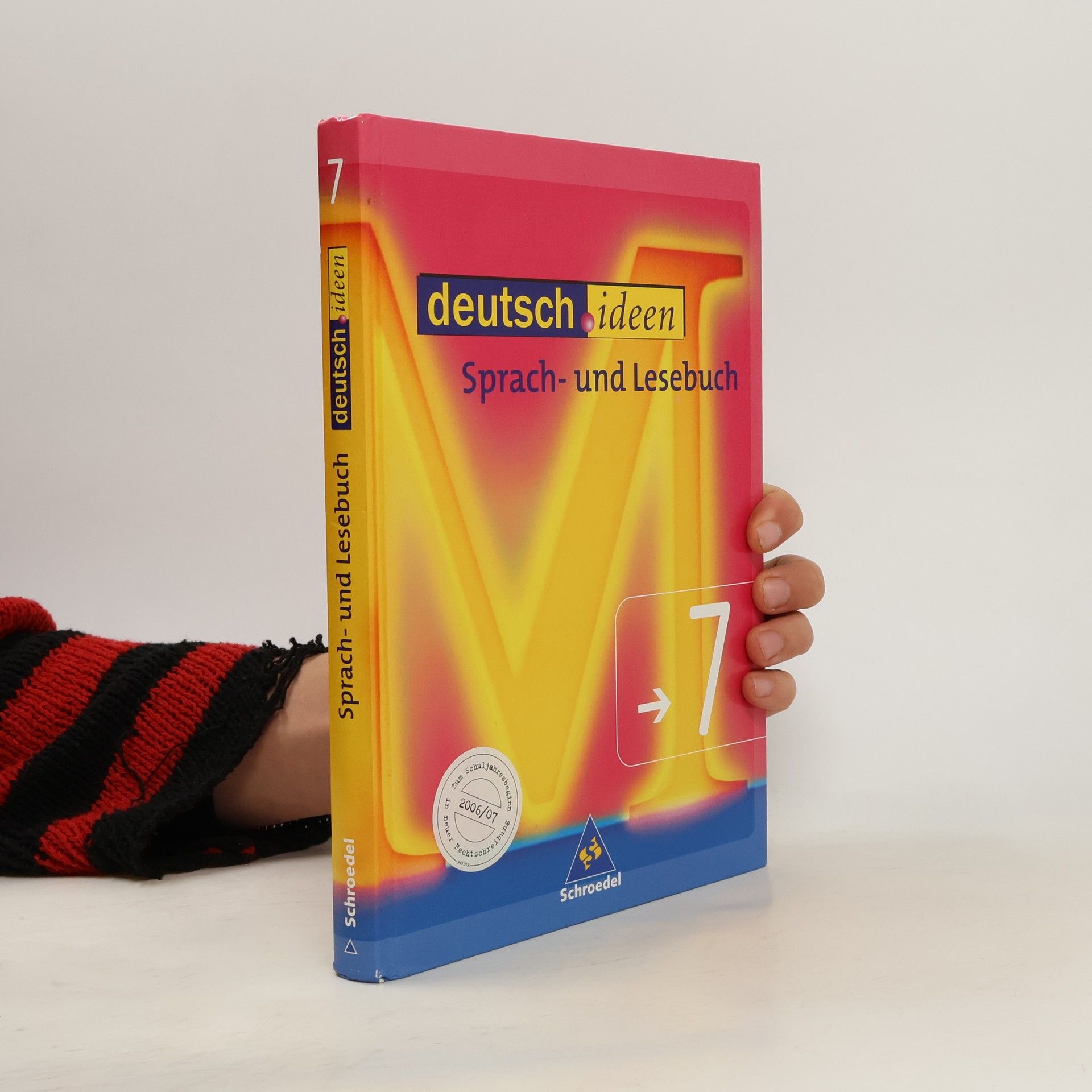 Deutsch.ideen 7. Schülerband. Sekundarstufe 1 - Zum Schuljahresbeginn 2006/07 in neuer Rechtschreibung