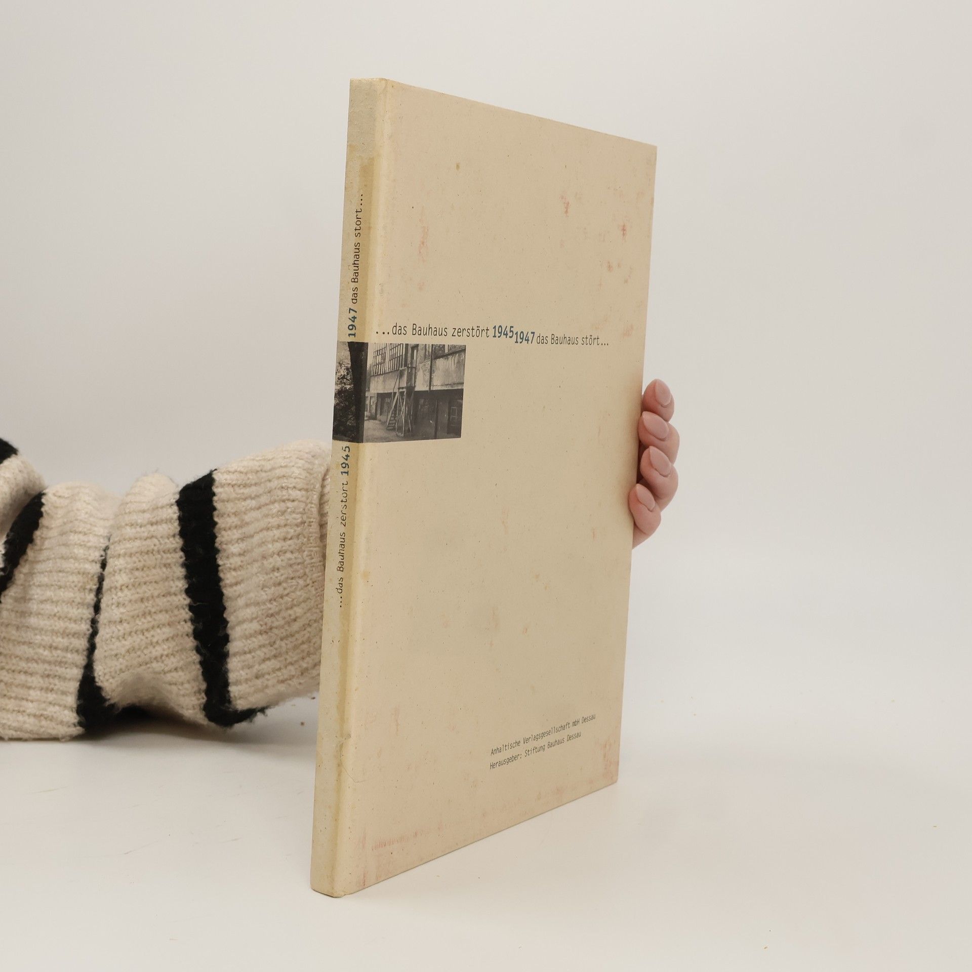 Das Bauhaus zerstört 1945, 1947 das Bauhaus zerstört