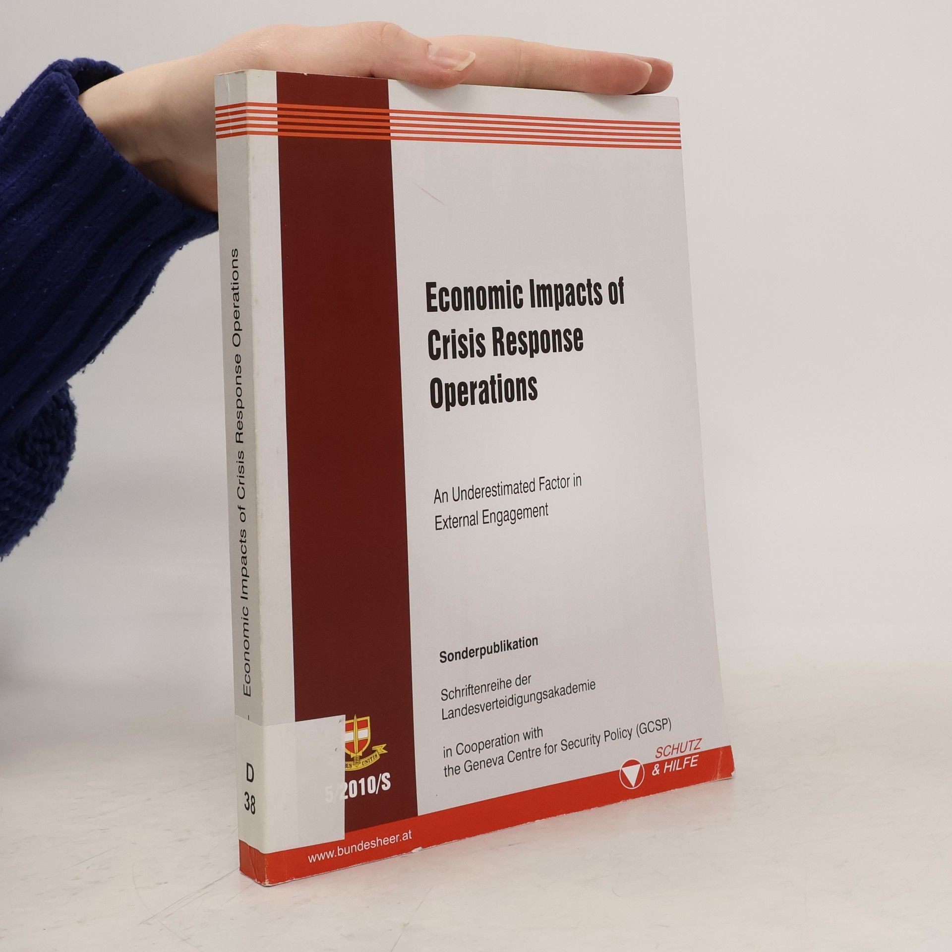 Schriftenreihe der Landesverteidigungsakademie - 5/2010/S: Economic Impacts of Crisis Response Operations