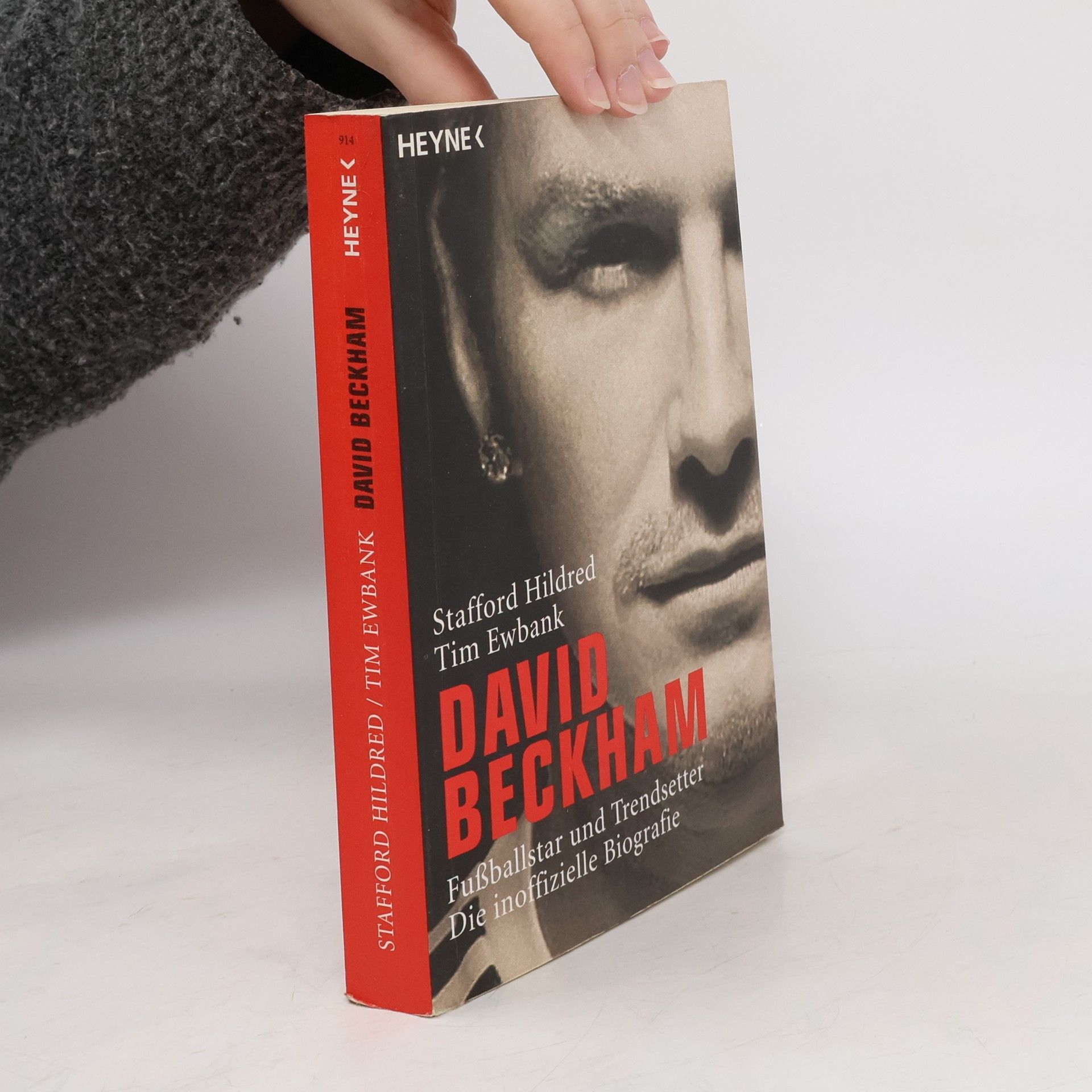 Stafford Hildred David Beckham ; Fußballstar und Trendsetter ; die inoffizielle Biografie
