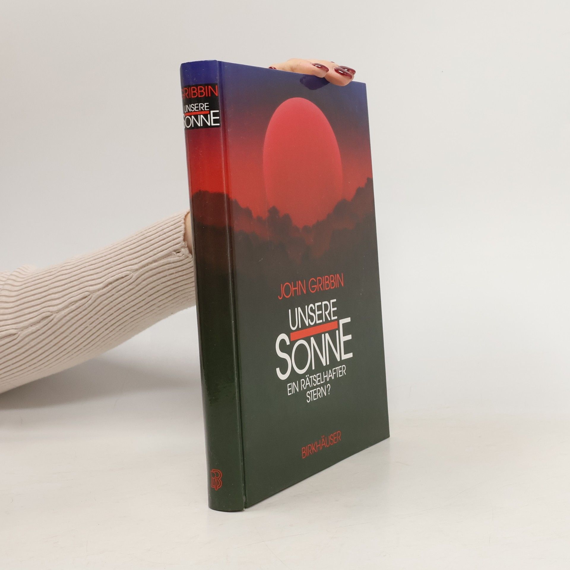 John R. Gribbin Unsere Sonne ― ein rätselhafter Stern?