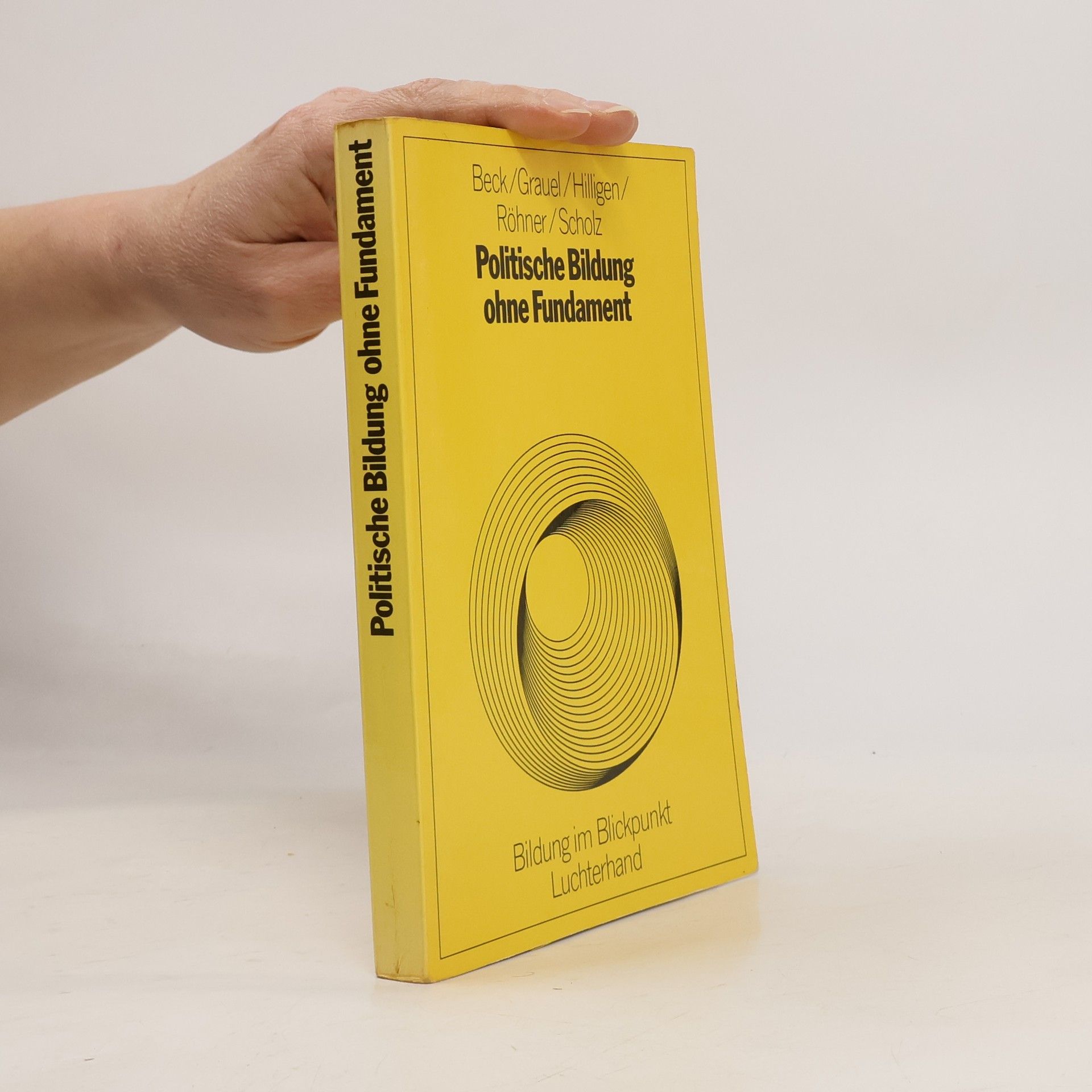 Gertrud Beck Bildung im Blickpunkt: Politische Bildung ohne Fundament