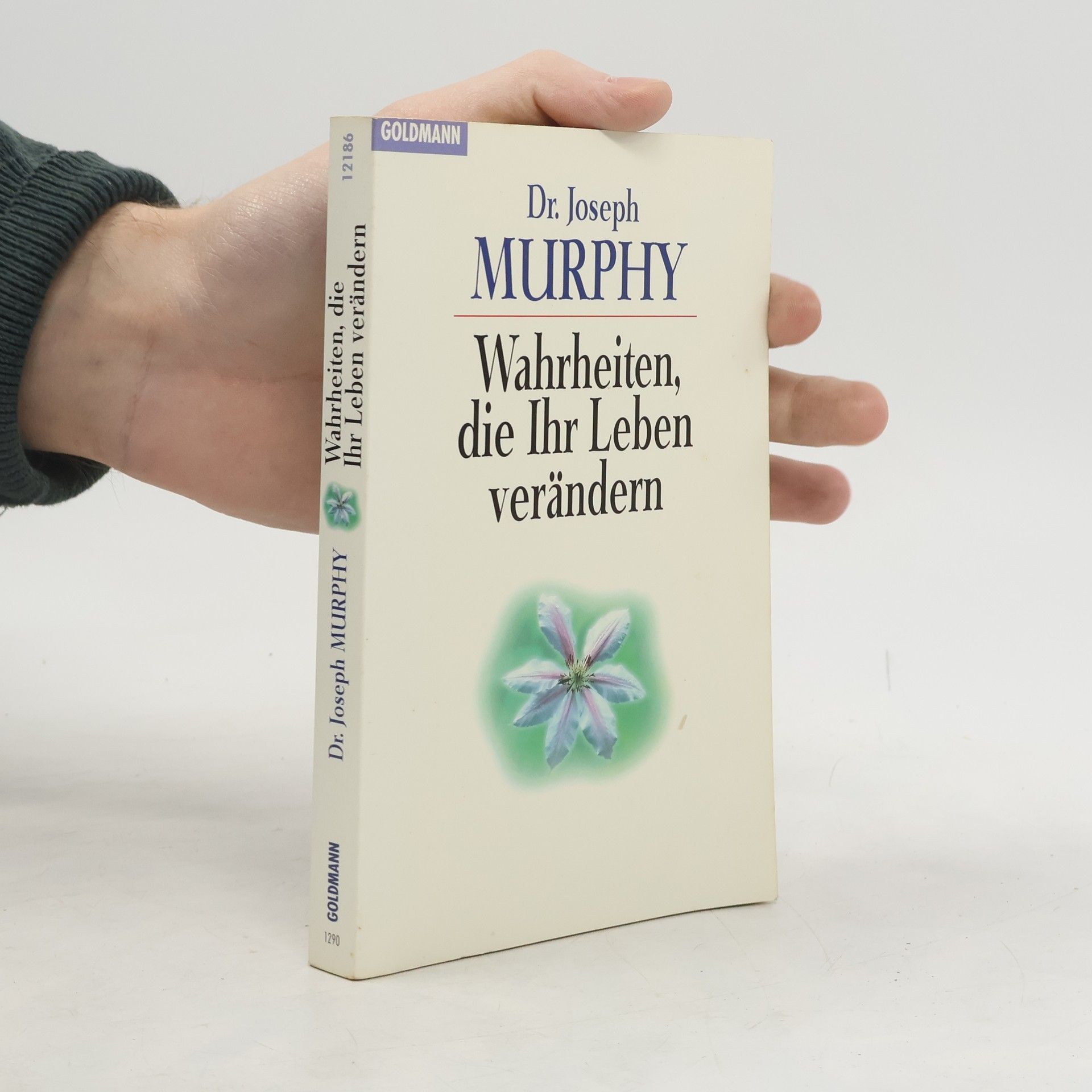 Joseph Murphy Wahrheiten, die Ihr Leben verändern