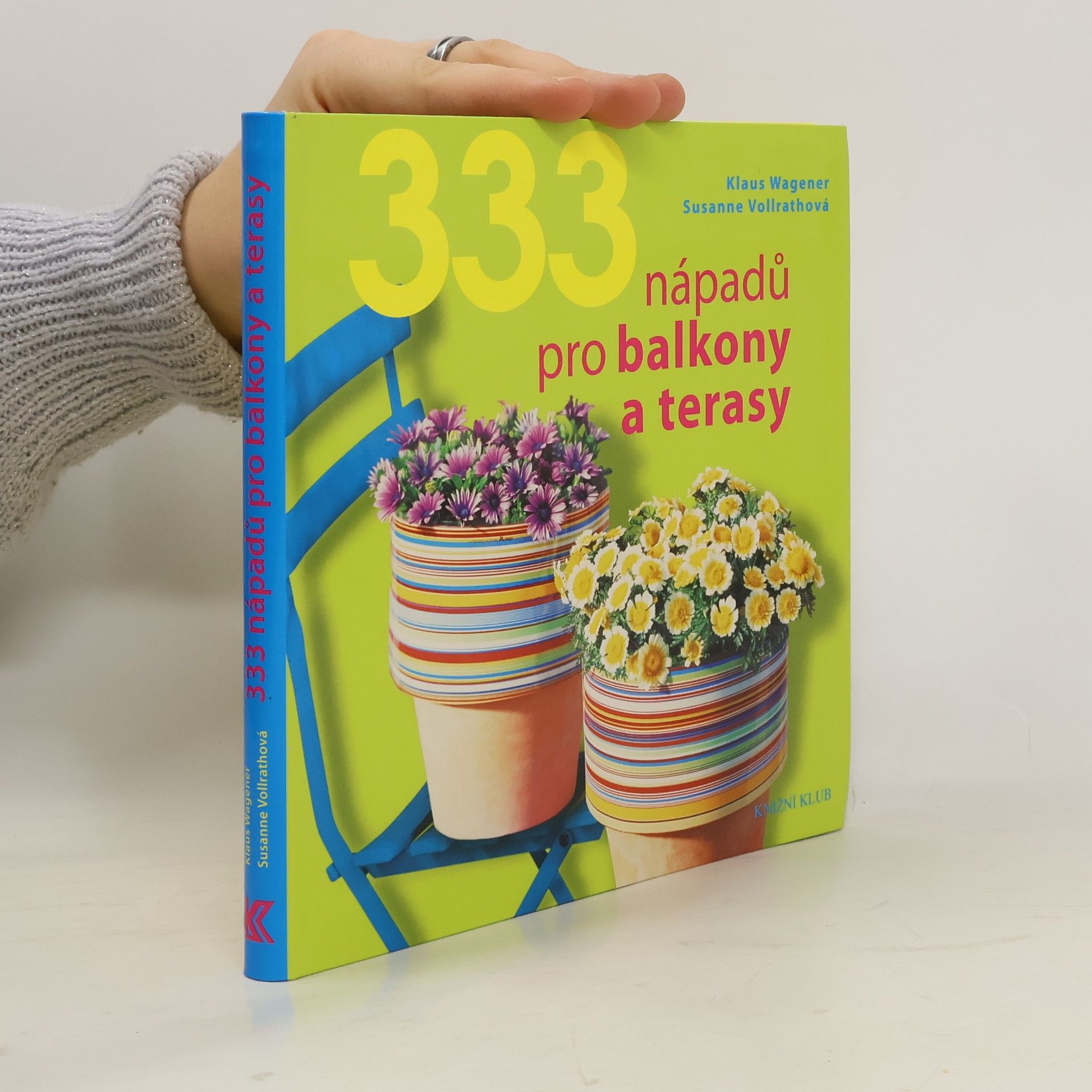 Klaus Wagener 333 nápadů pro balkony a terasy