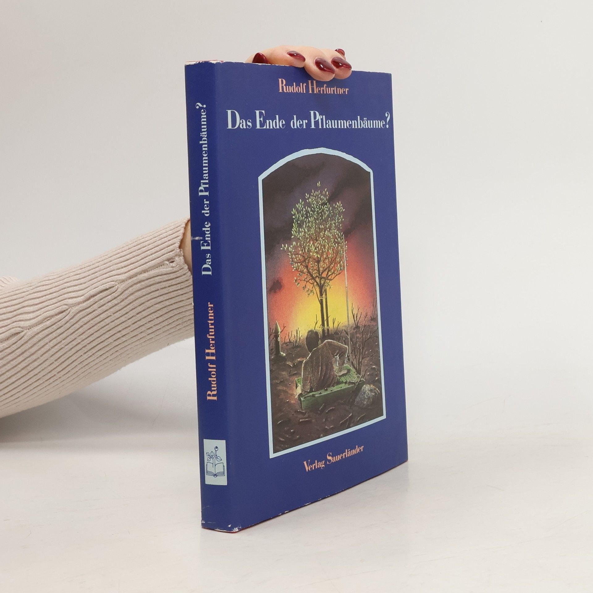 Rudolf Herfurtner Das Ende der Pflaumenbäume?