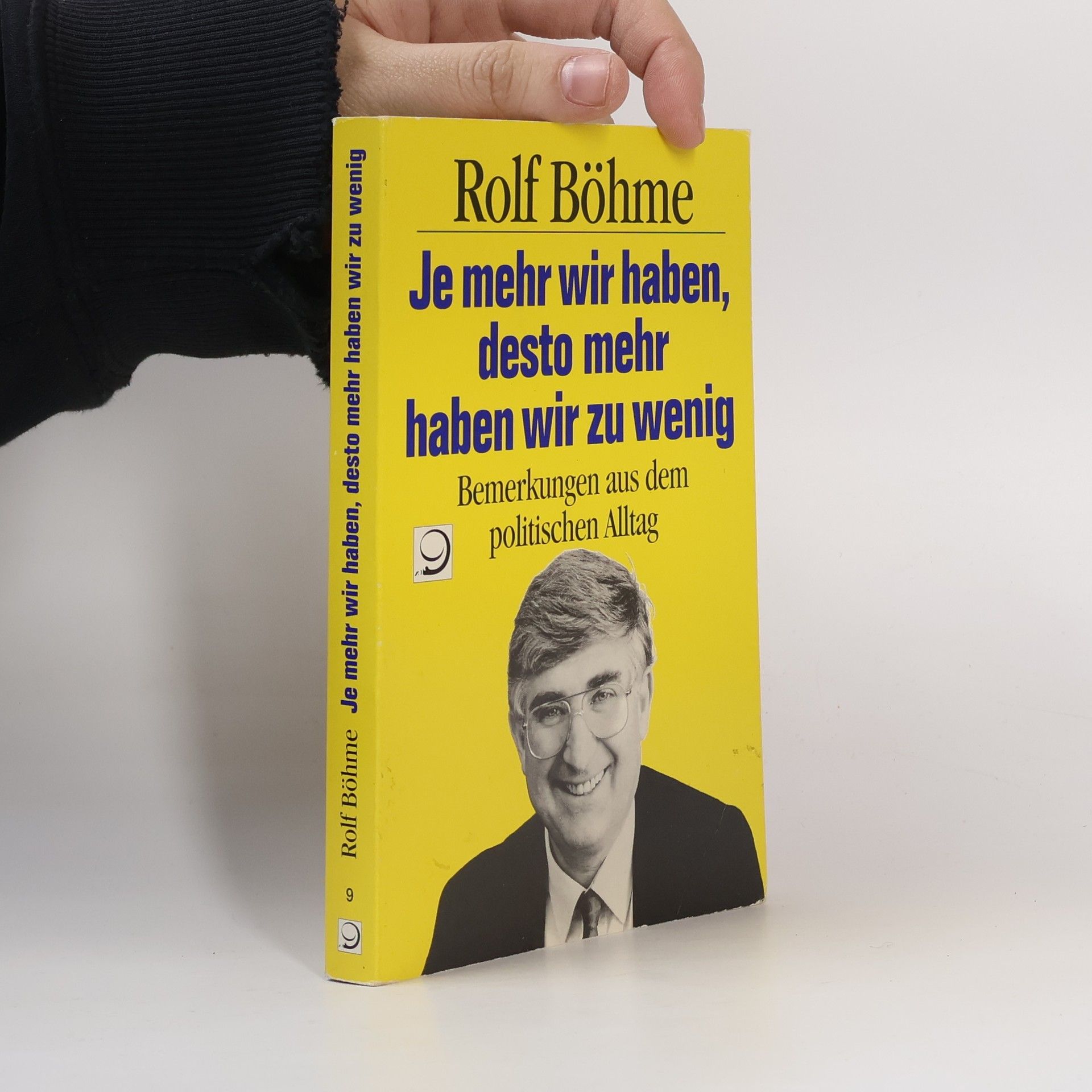 Rolf Böhme Je mehr wir haben, desto mehr haben wir zu wenig