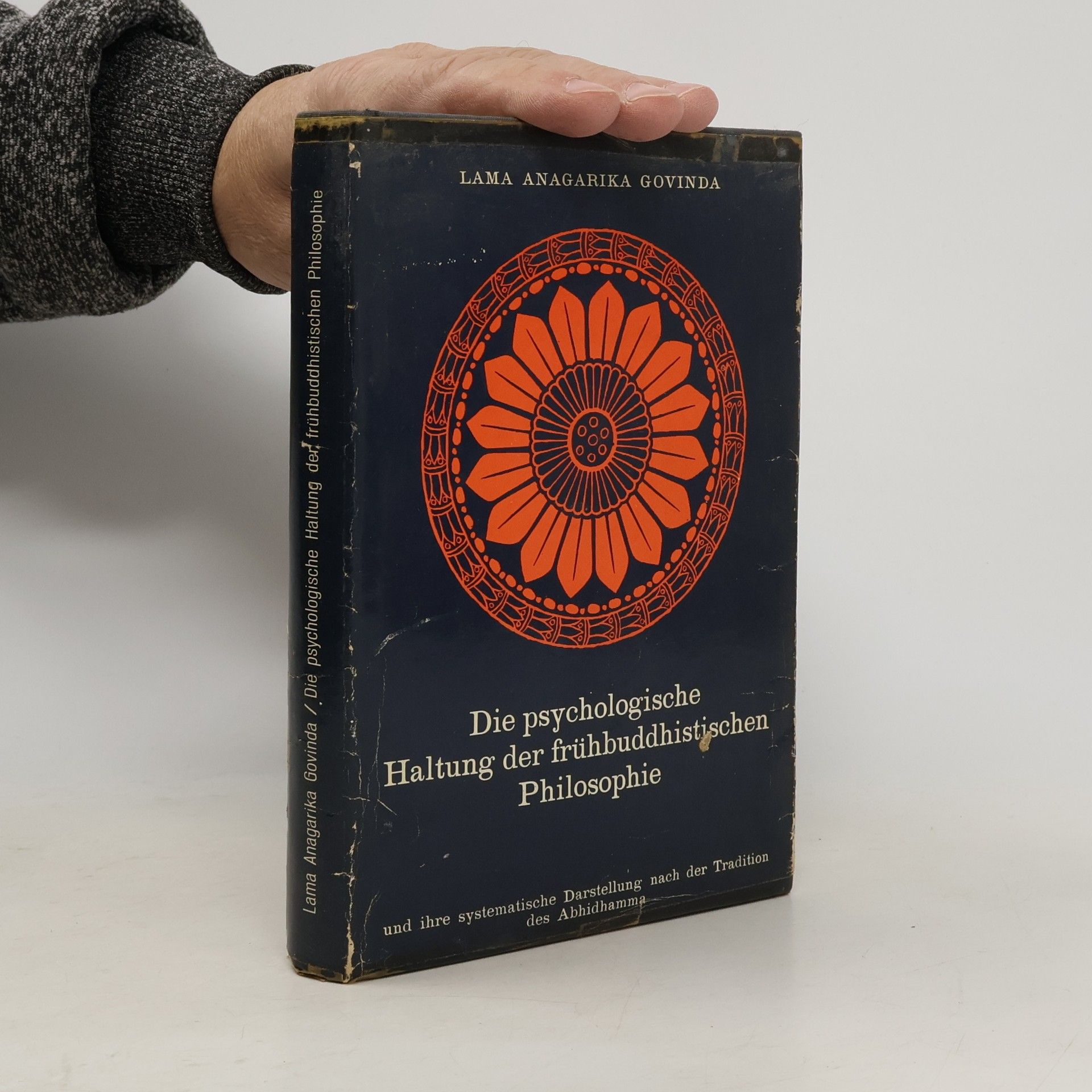 Anagarika Govinda Die psychologische Haltung der frühbuddhistischen Philosophie