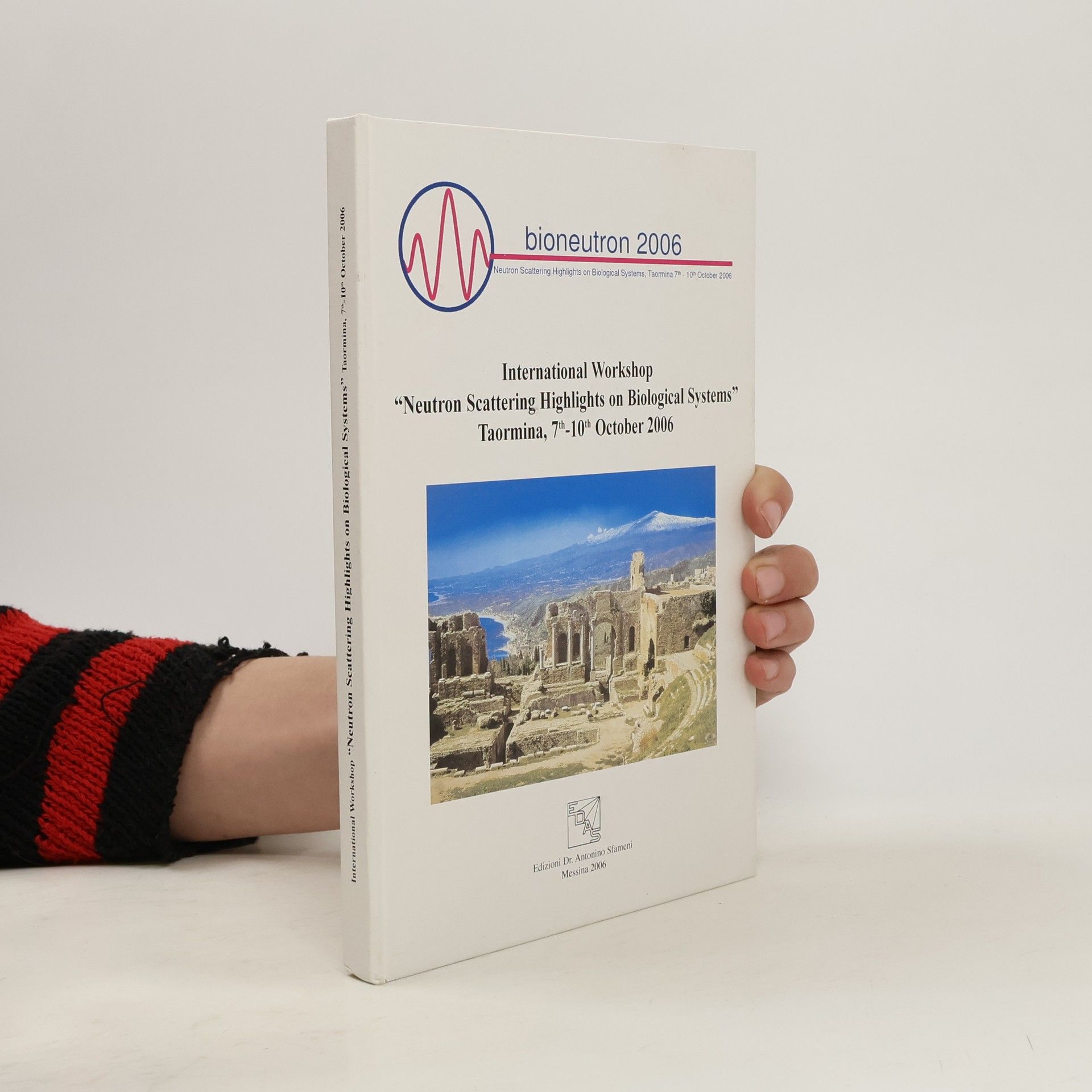 Collectif d'auteurs International Workshop "Neutron Scattering Highlights on Biological Systems" Taormina, 7th-10th October 2006