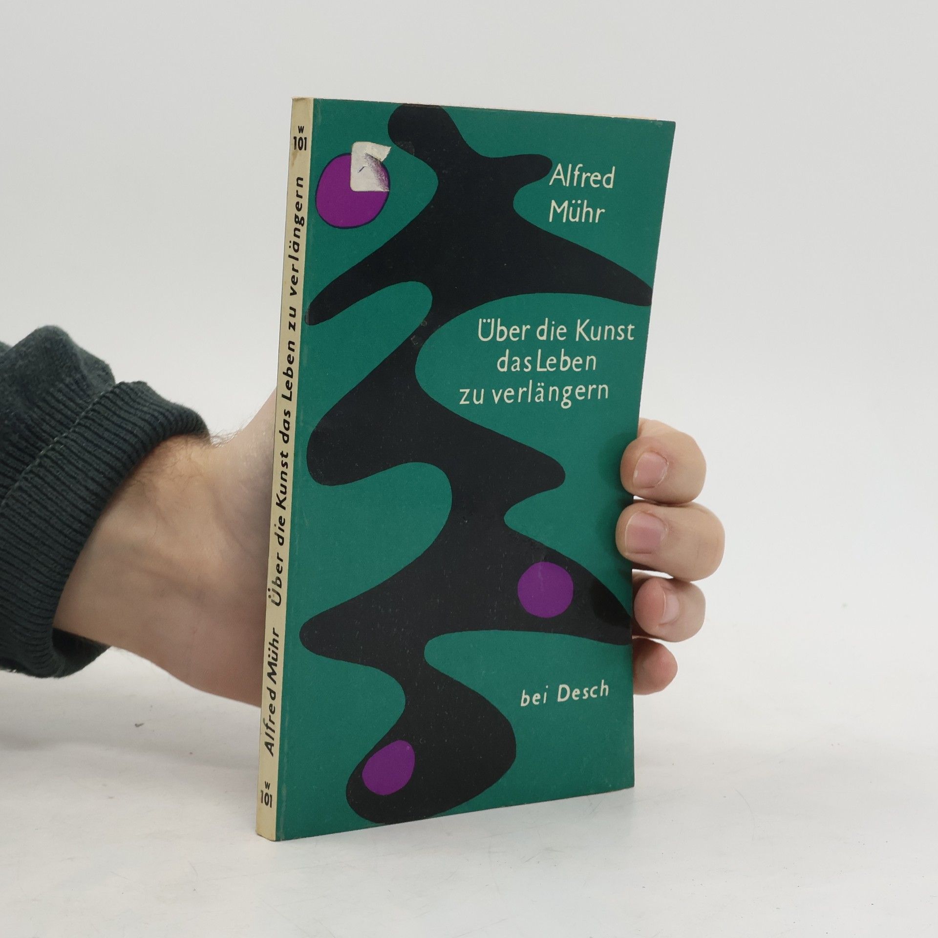 Alfred Mühr  Über die Kunst das Leben zu verlängern