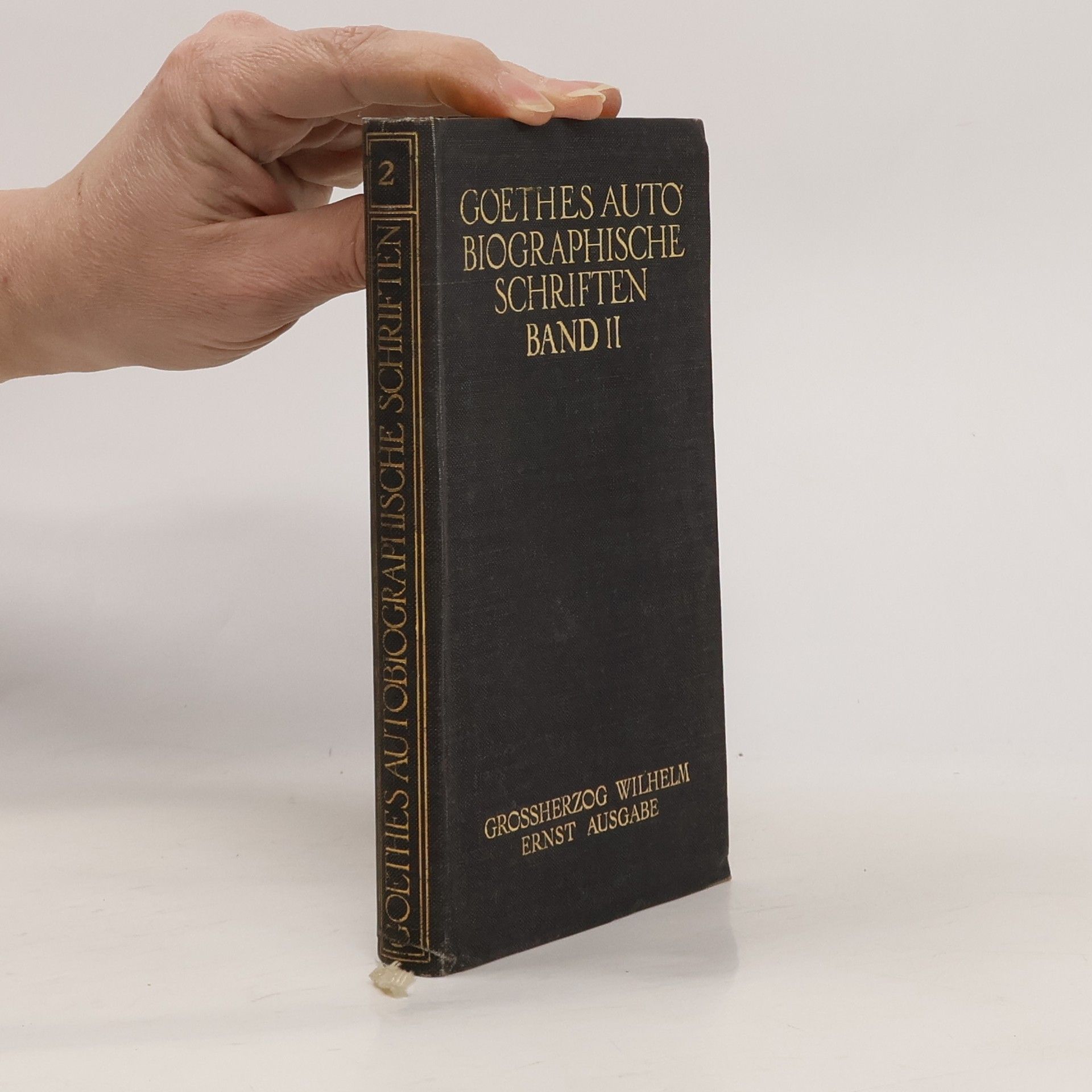 Johann Wolfgang von Goethe Goethes Autobiographische Schriften. Band II