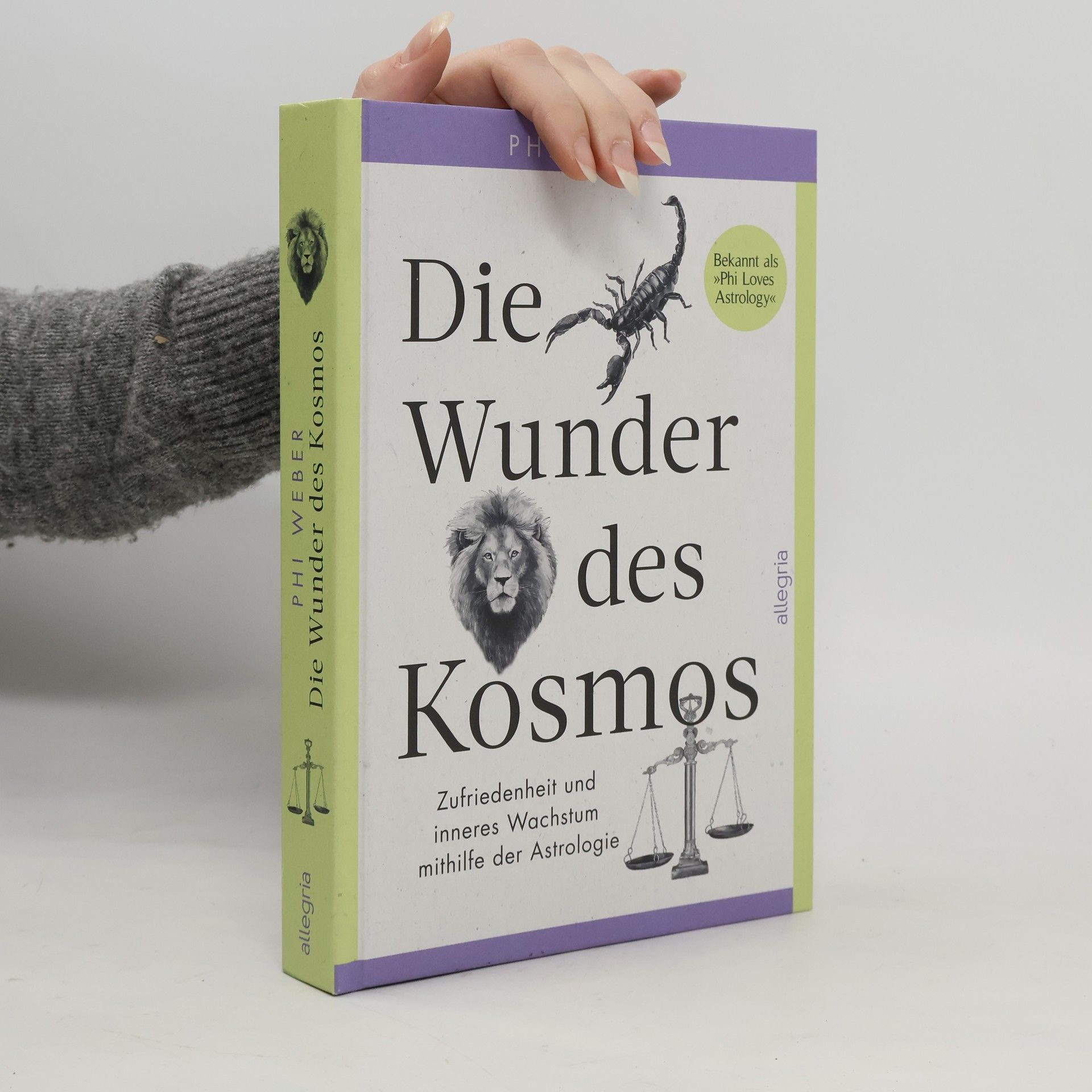 Die Wunder des Kosmos. Zufriedenheit und inneres Wachstum mithilfe der Astrologie | Eine Reise durch die drei Bewusstseinsebenen der Tierkreiszeichen