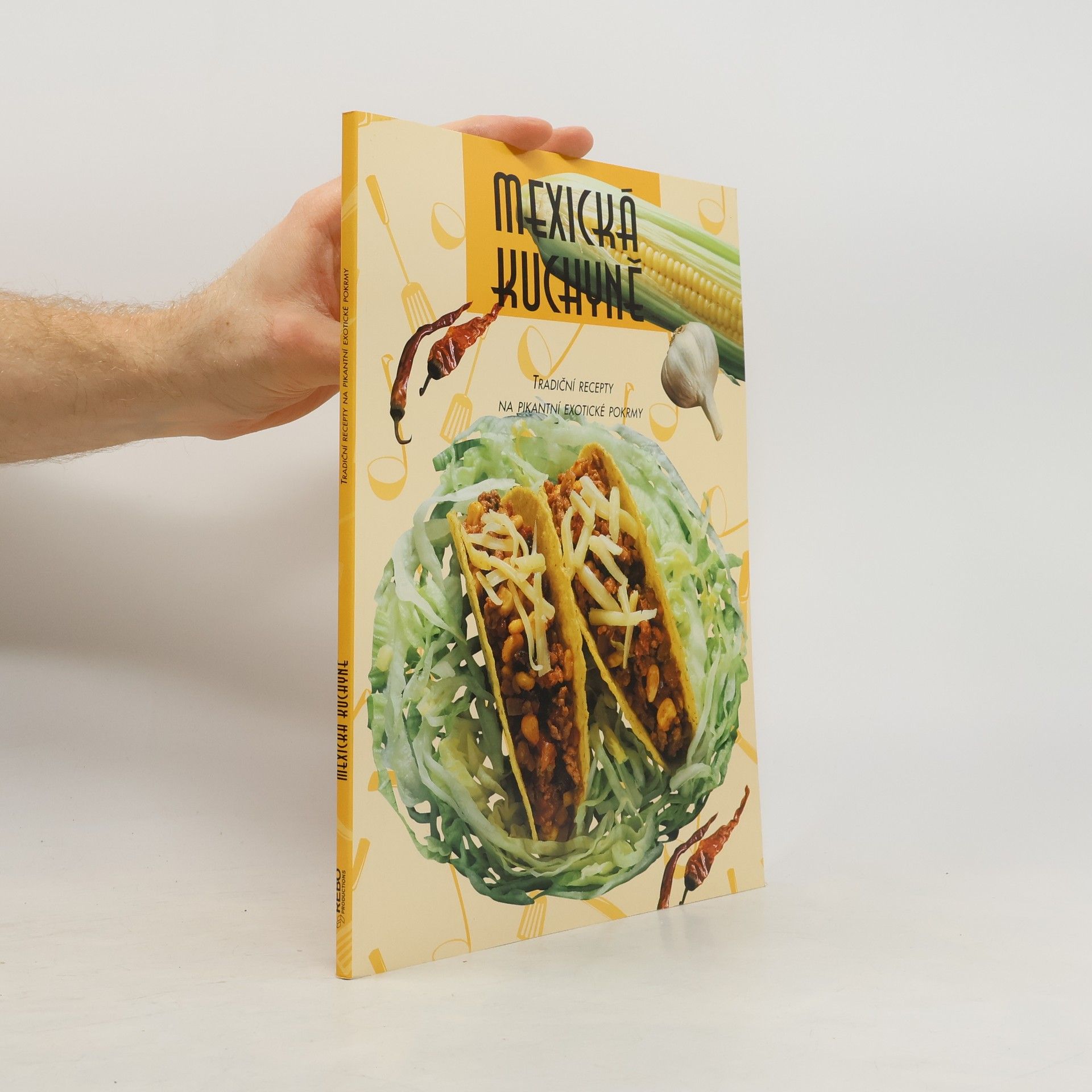 Auteurscollectief Mexická kuchyně. Tradiční recepty na pikantní pokrmy.