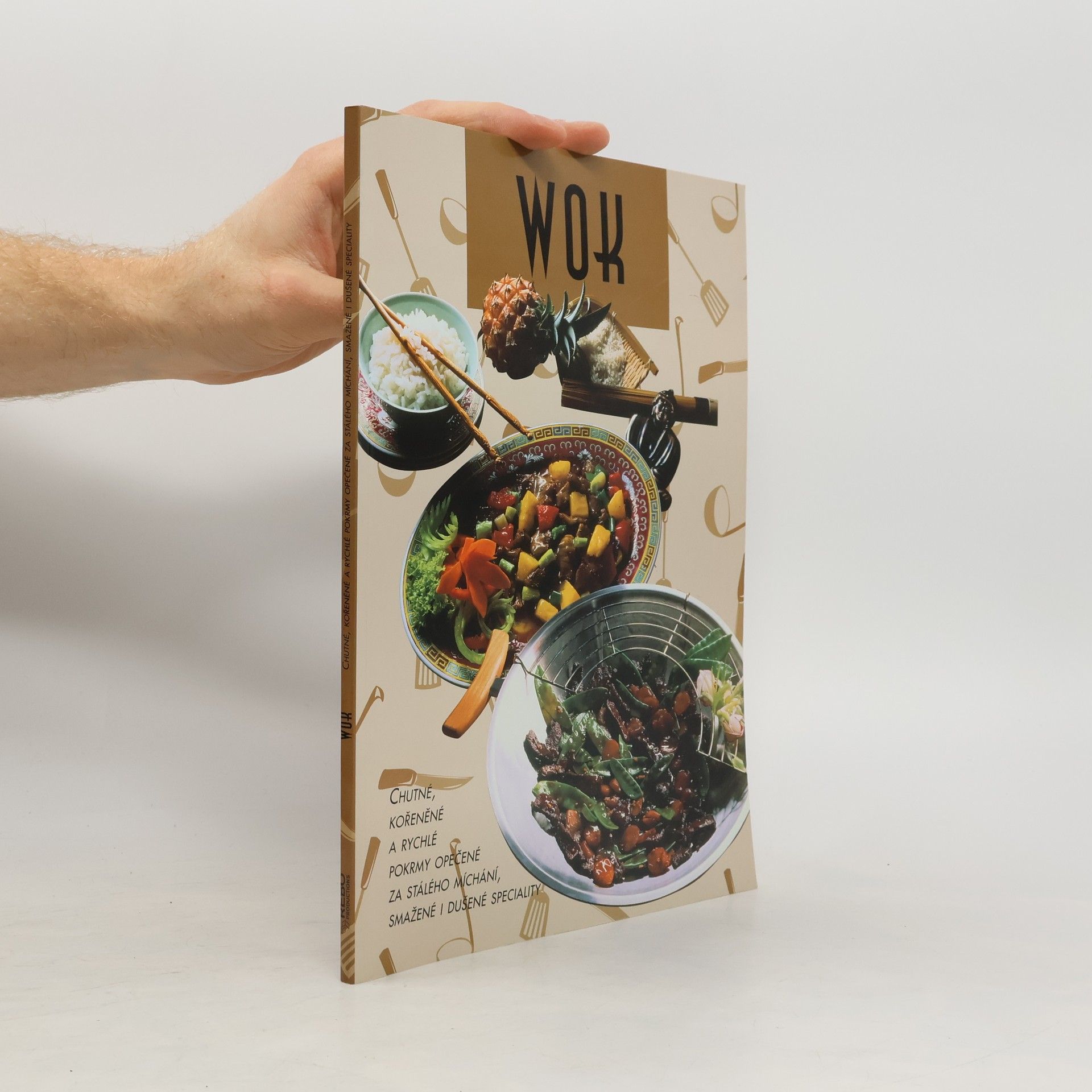 Šárka Kohoutová Wok : chutné, kořeněné a rychlé pokrmy opečené za stálého míchání, smažené i dušené speciality