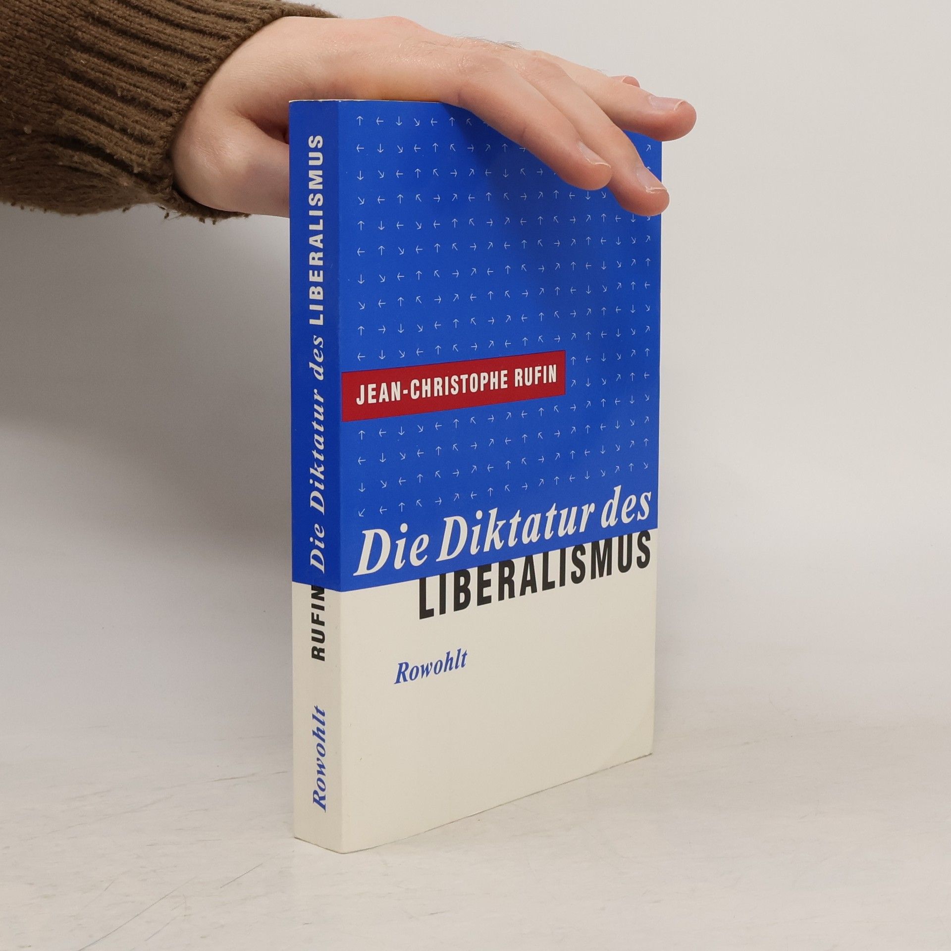 Jean-Christophe Rufin Die Diktatur des Liberalismus