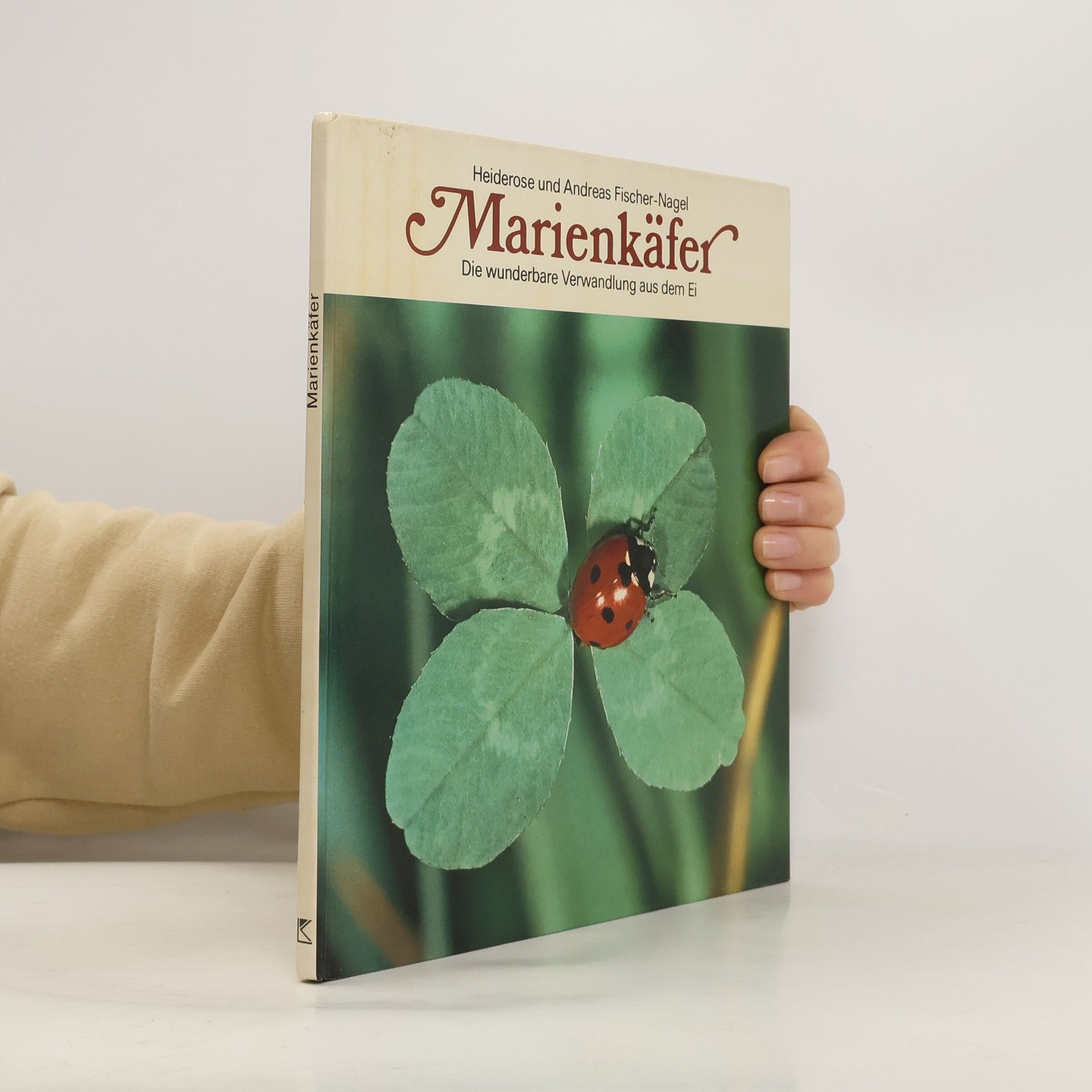 Heiderose Fischer-Nagel Marienkäfer. Die wunderbare Verwandlung aus dem Ei