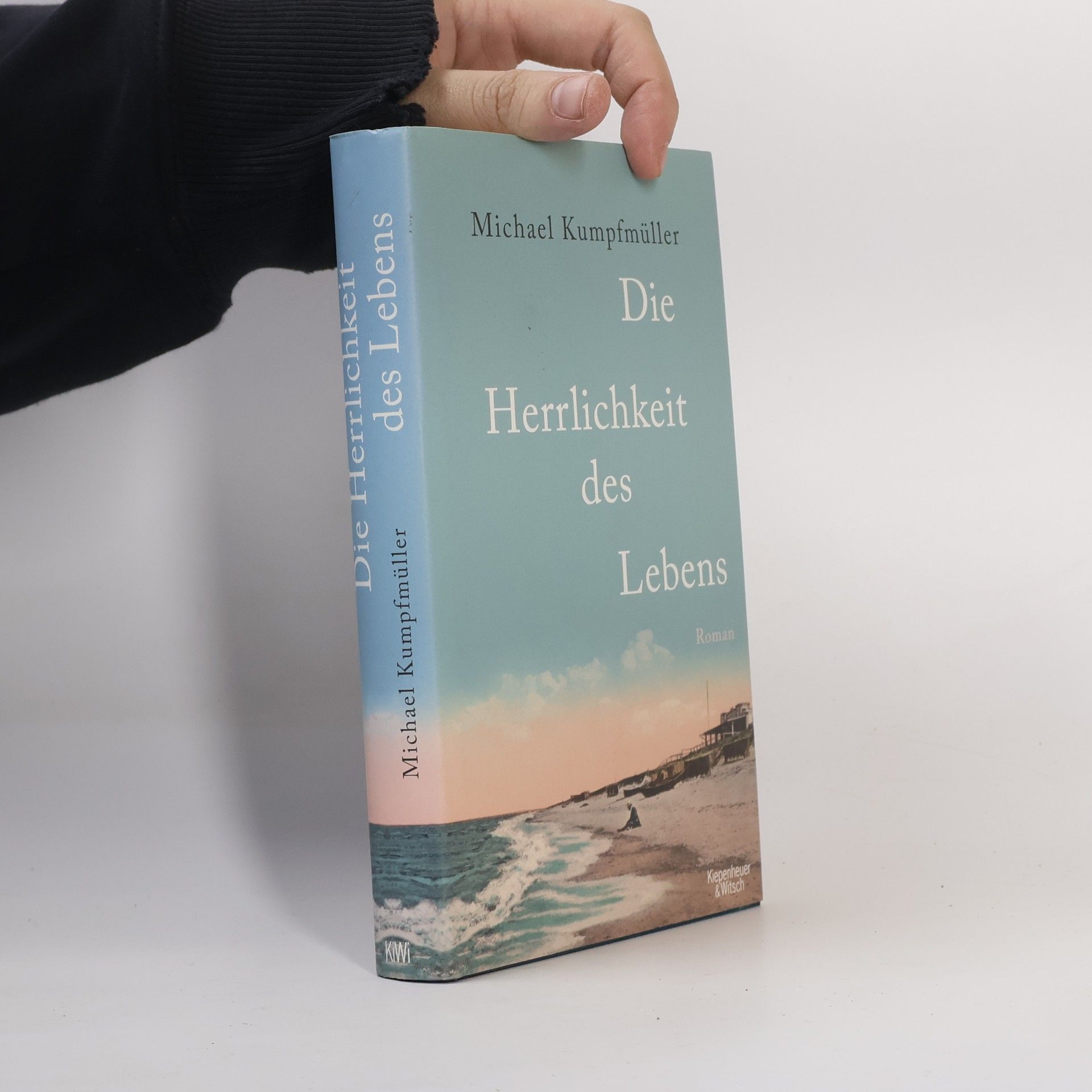 Michael Kumpfmüller Die Herrlichkeit des Lebens